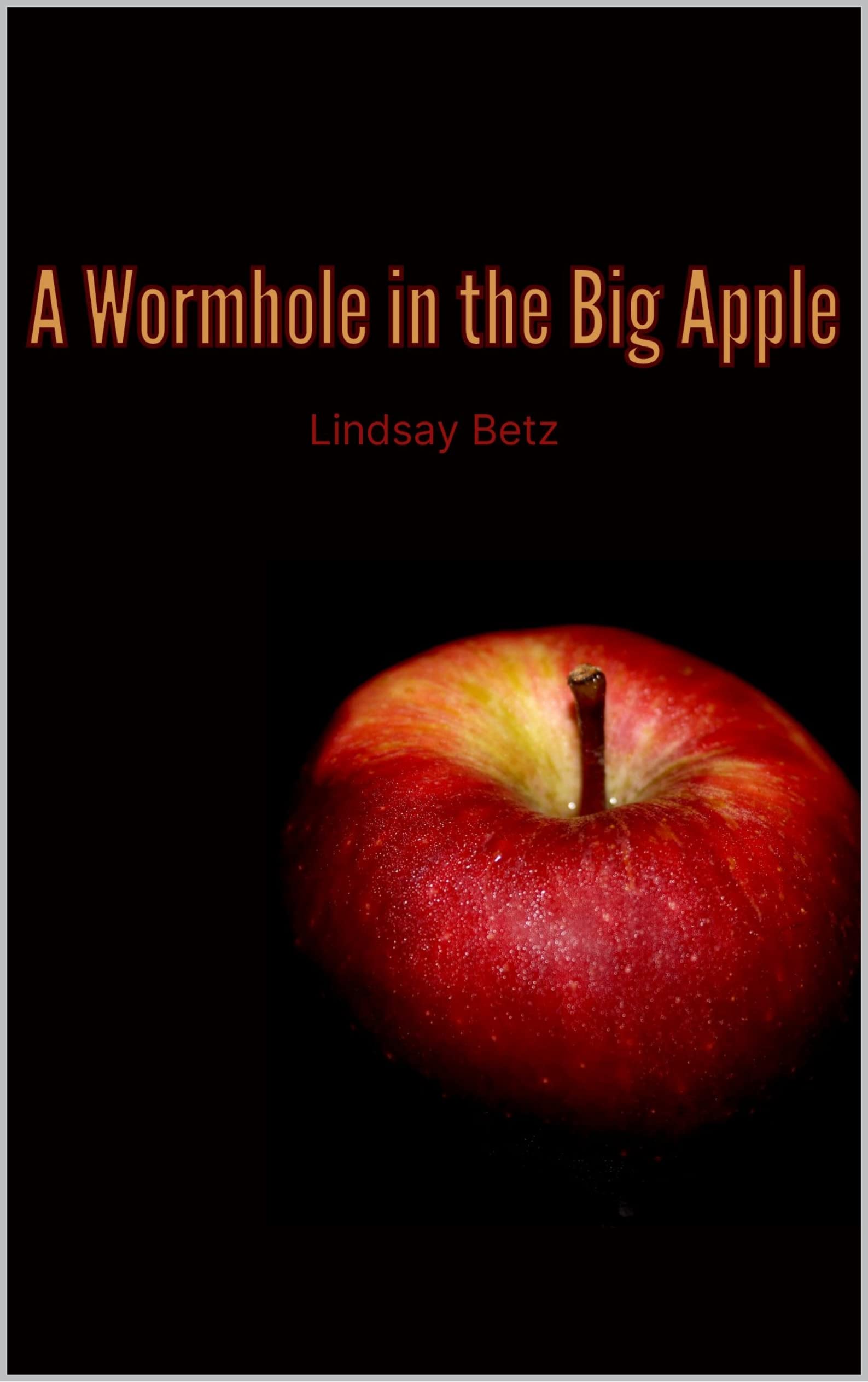 A Wormhole in the Big Apple (Aliens Book 2) by Lindsay Betz | Goodreads
