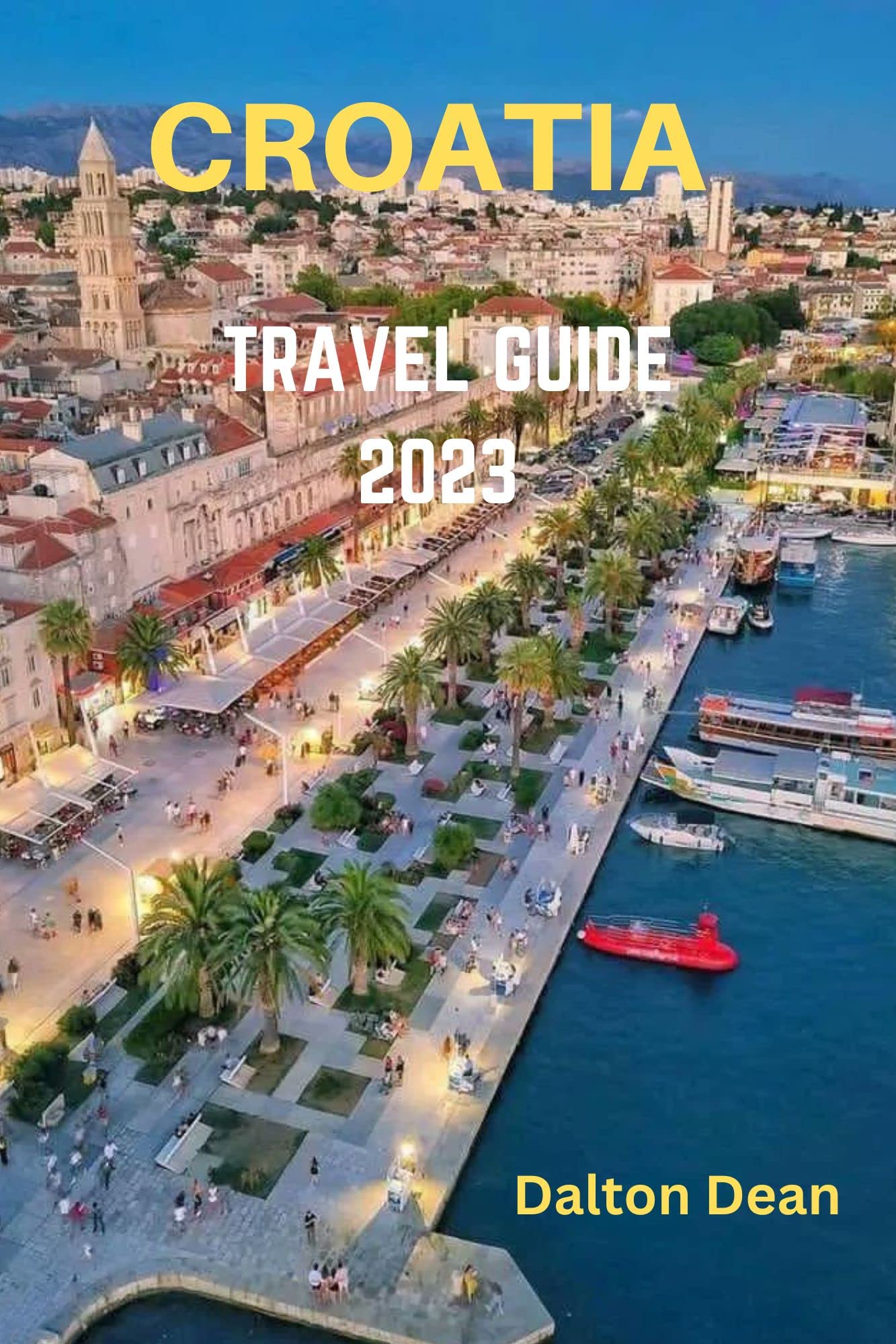CROATIA TRAVEL GUIDE 2023 Everything you need to know before you visit