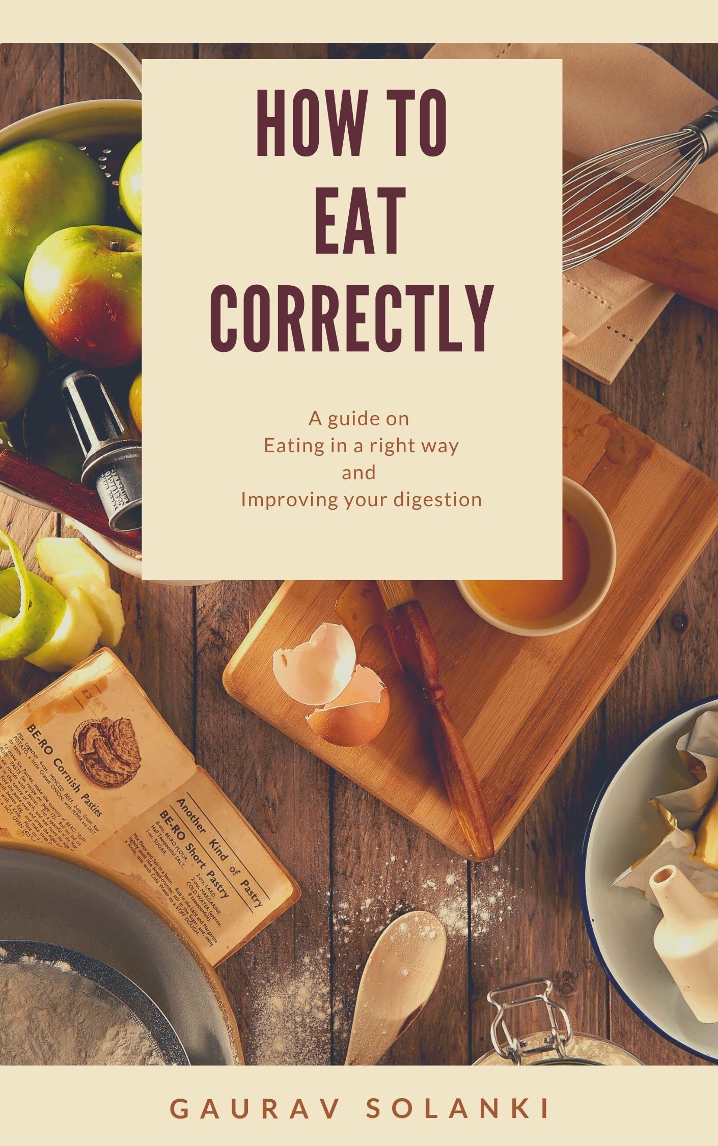 HOW TO EAT CORRECTLY: A guide on Eating in a right way and Improving ...