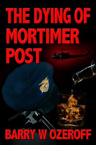 The Dying of Mortimer Post by Barry W. Ozeroff | Goodreads