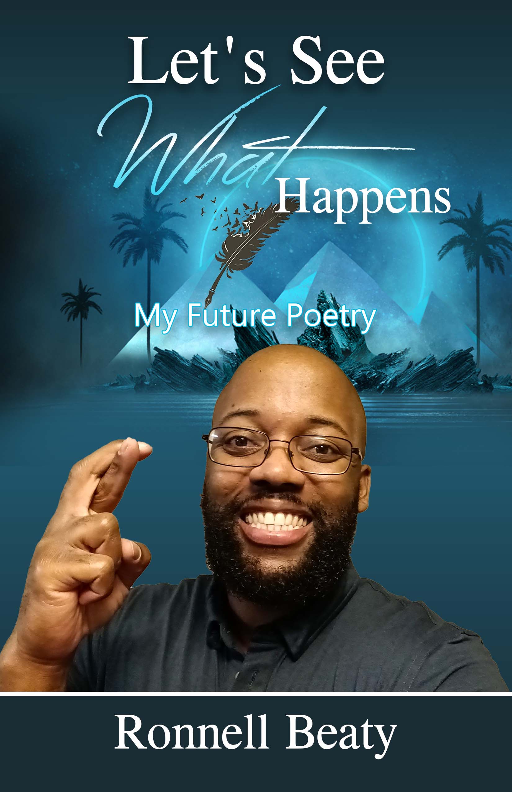 Let's See What Happens: My Future Poetry