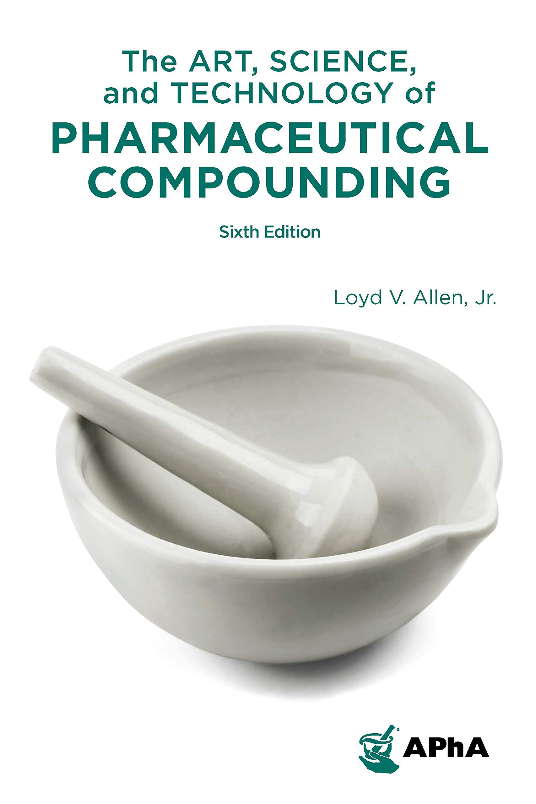 The Art, Science, and Technology of Pharmaceutical Compounding by Loyd