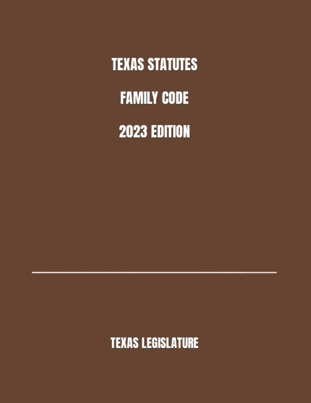 TEXAS STATUTES FAMILY CODE 2023 EDITION by Texas Legislature Goodreads