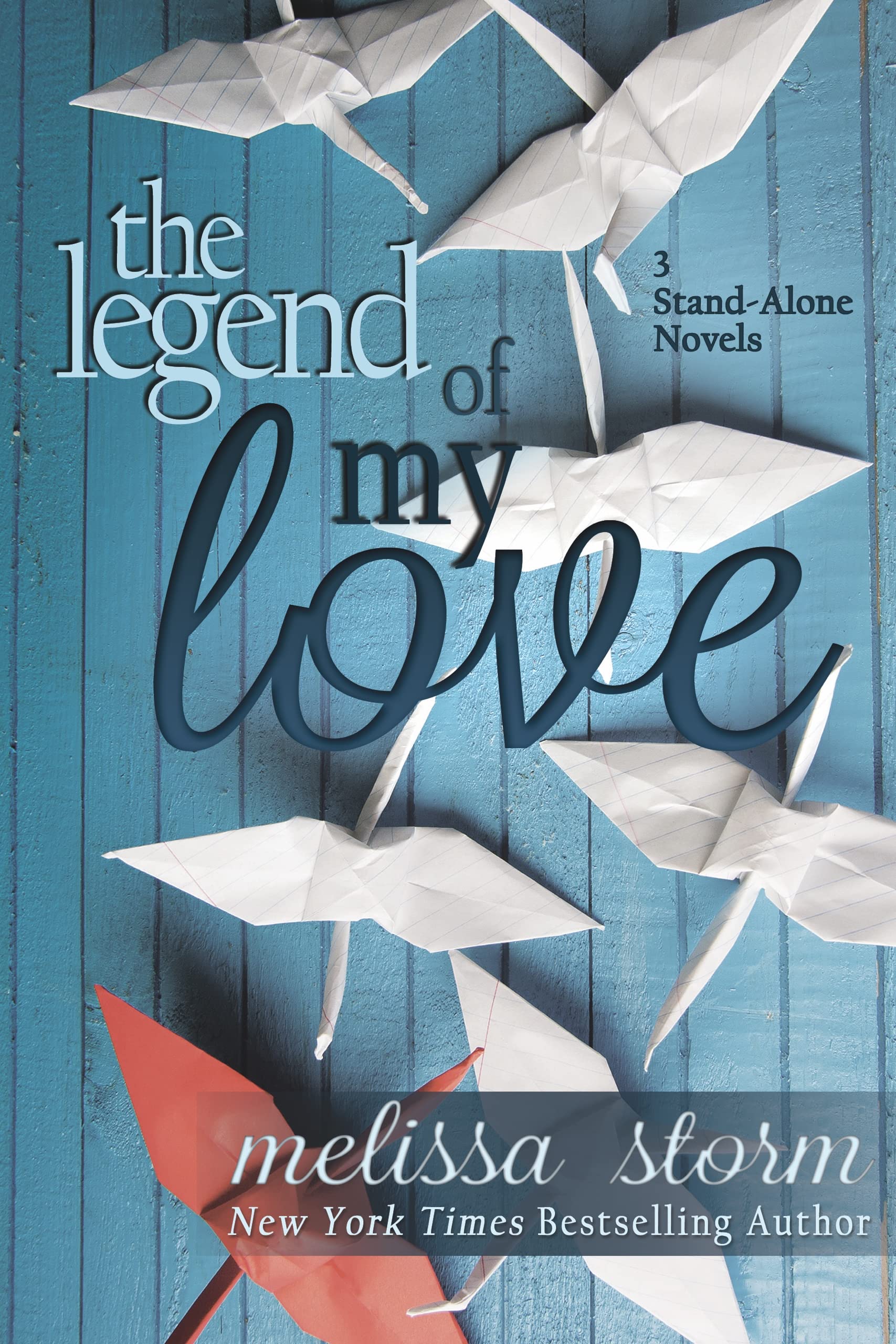 The Legend of My Love 3 StandAlone Novels by Melissa Storm Goodreads