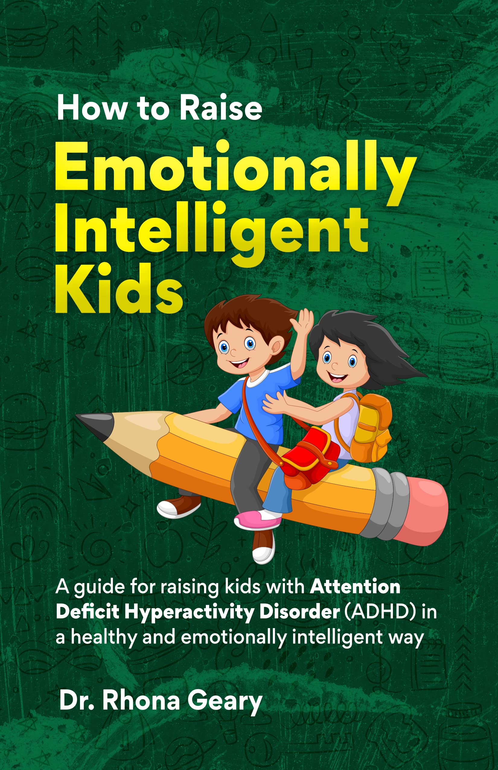 How to Raise Emotionally Intelligent Kids A guide for raising kids