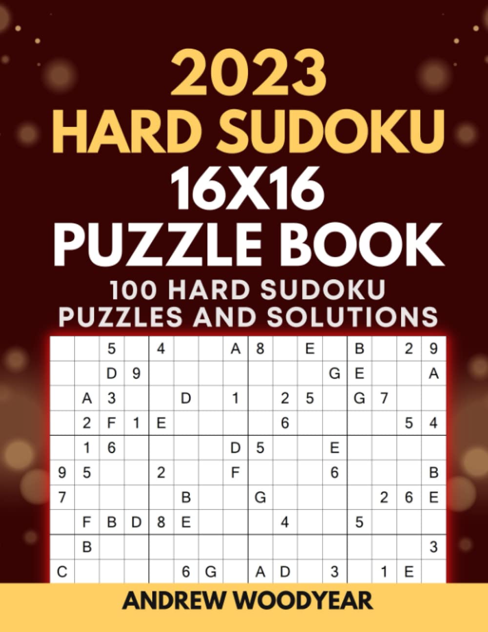 2023 Hard Sudoku 16X16 Puzzle Book 100 Hard Sudoku Puzzles and