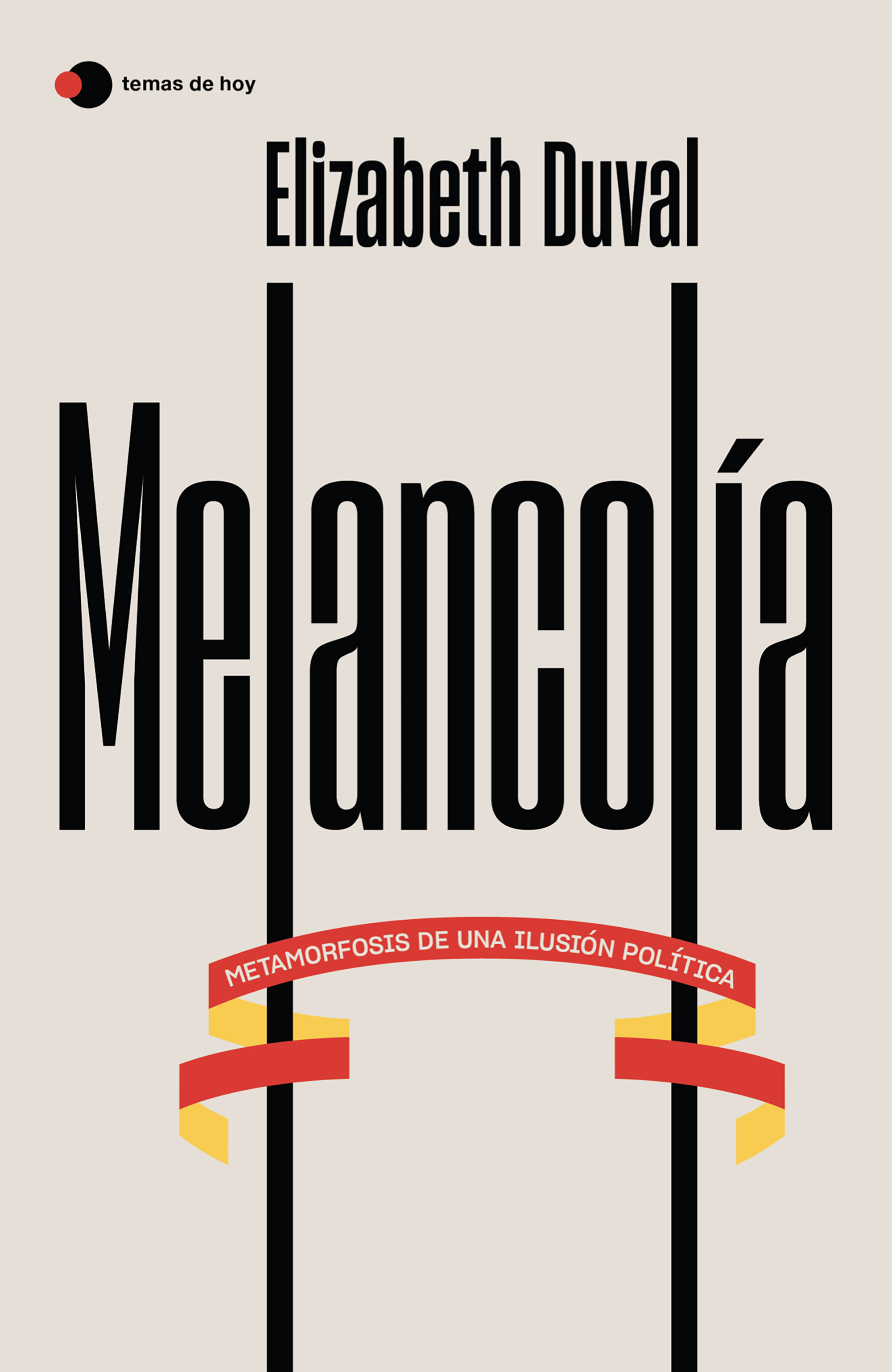 Melancolía. Metamorfosis de una ilusión política book cover