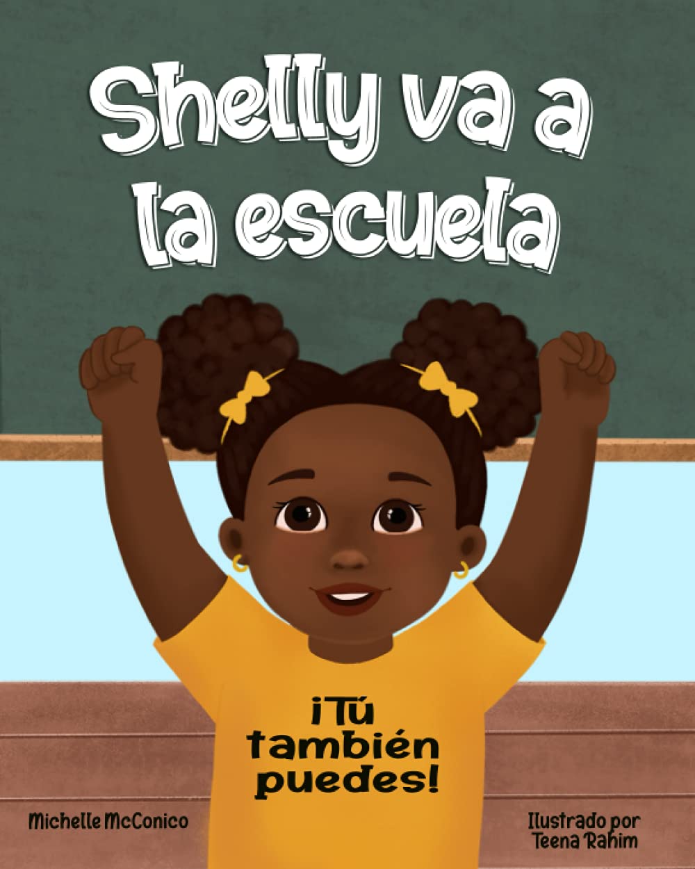 Shelly va a la escuela iTú Puede también by Michelle McConico Goodreads