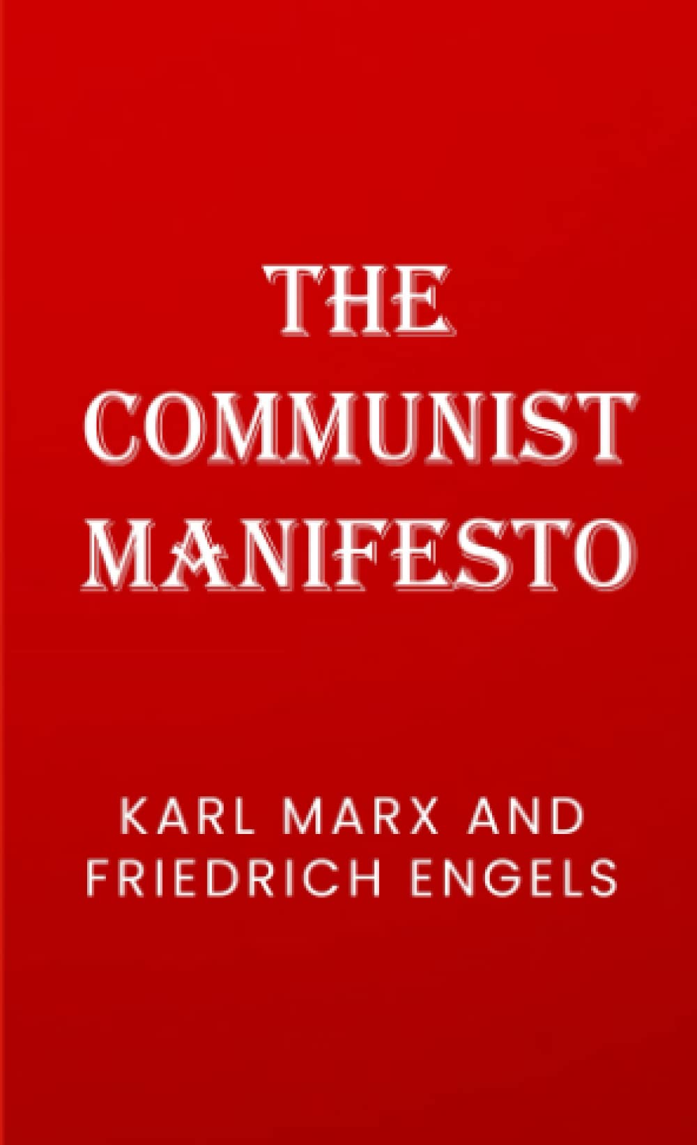 The Communist Manifesto Karl Marx And Friedrich Engels By Karl Marx