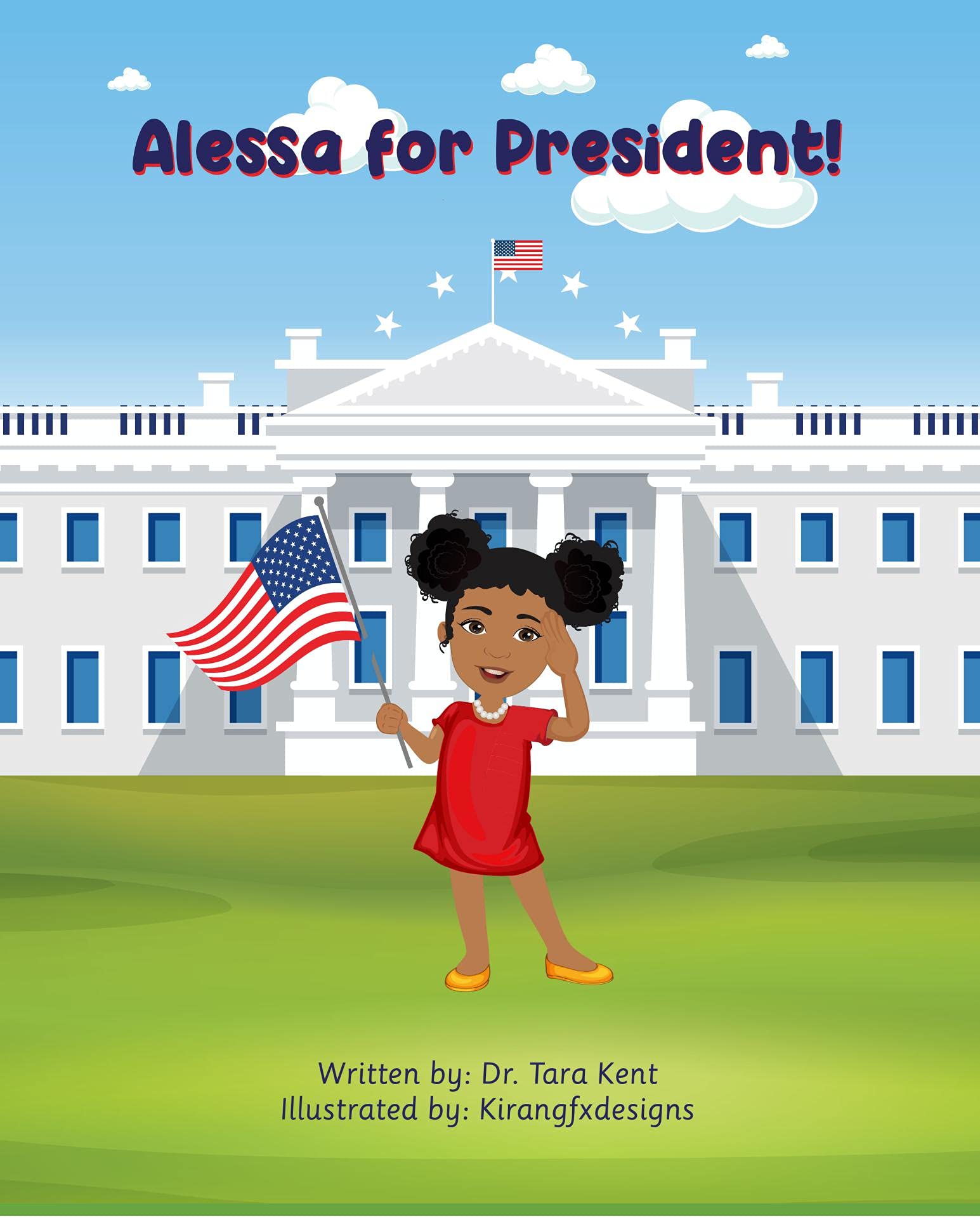 Alessa for President! by Tara Kent