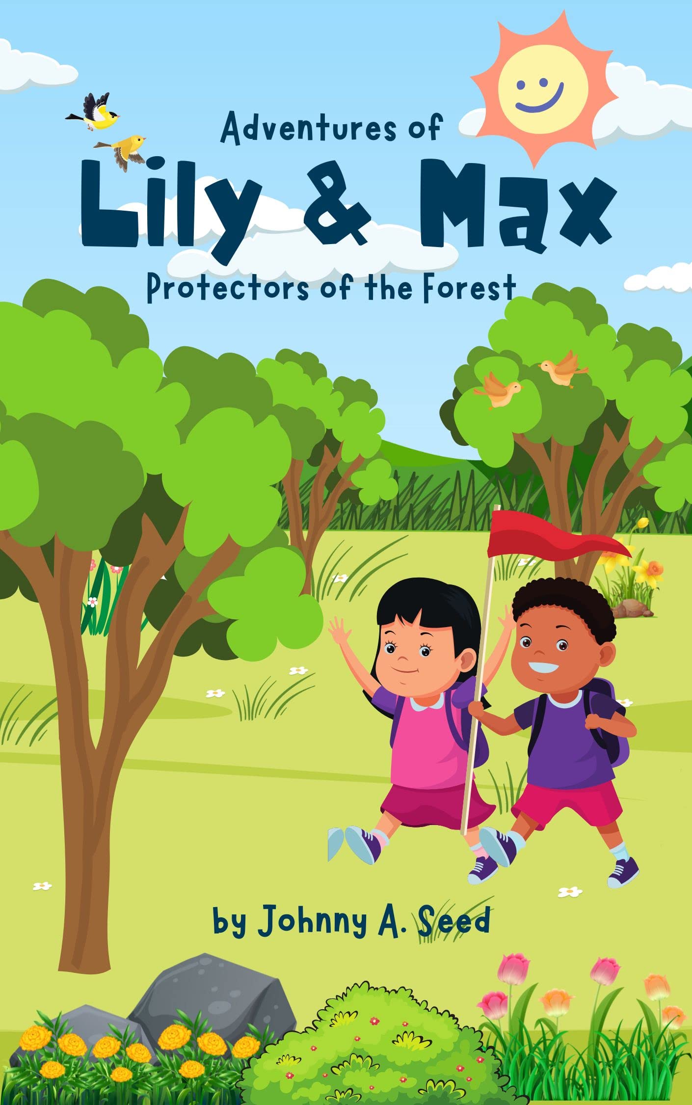 Adventures of Lily and Max Protectors of the Forest by Johnny A. Seed