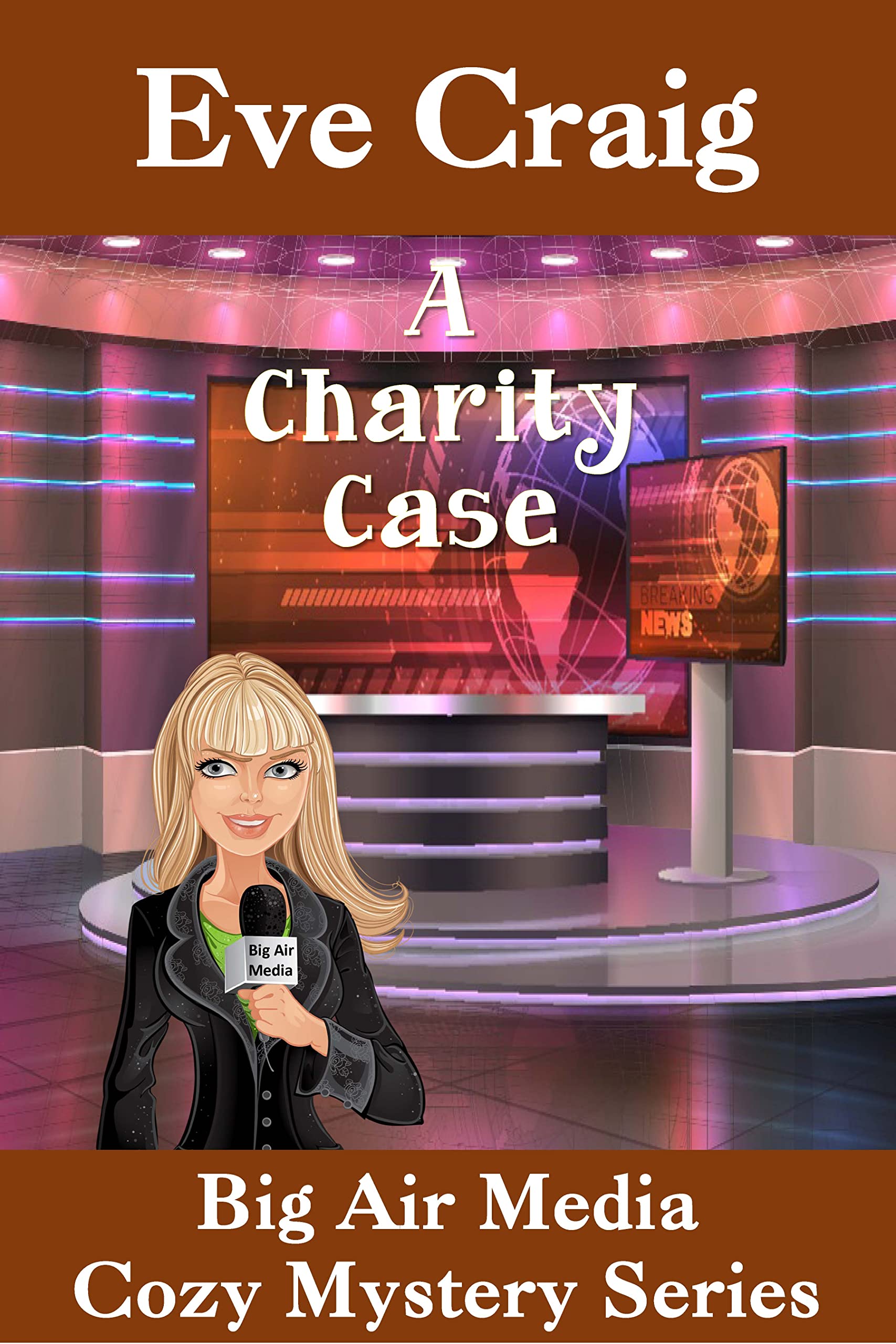 A Charity Case Big Air Media Cozy Mystery Series by Eve Craig Goodreads