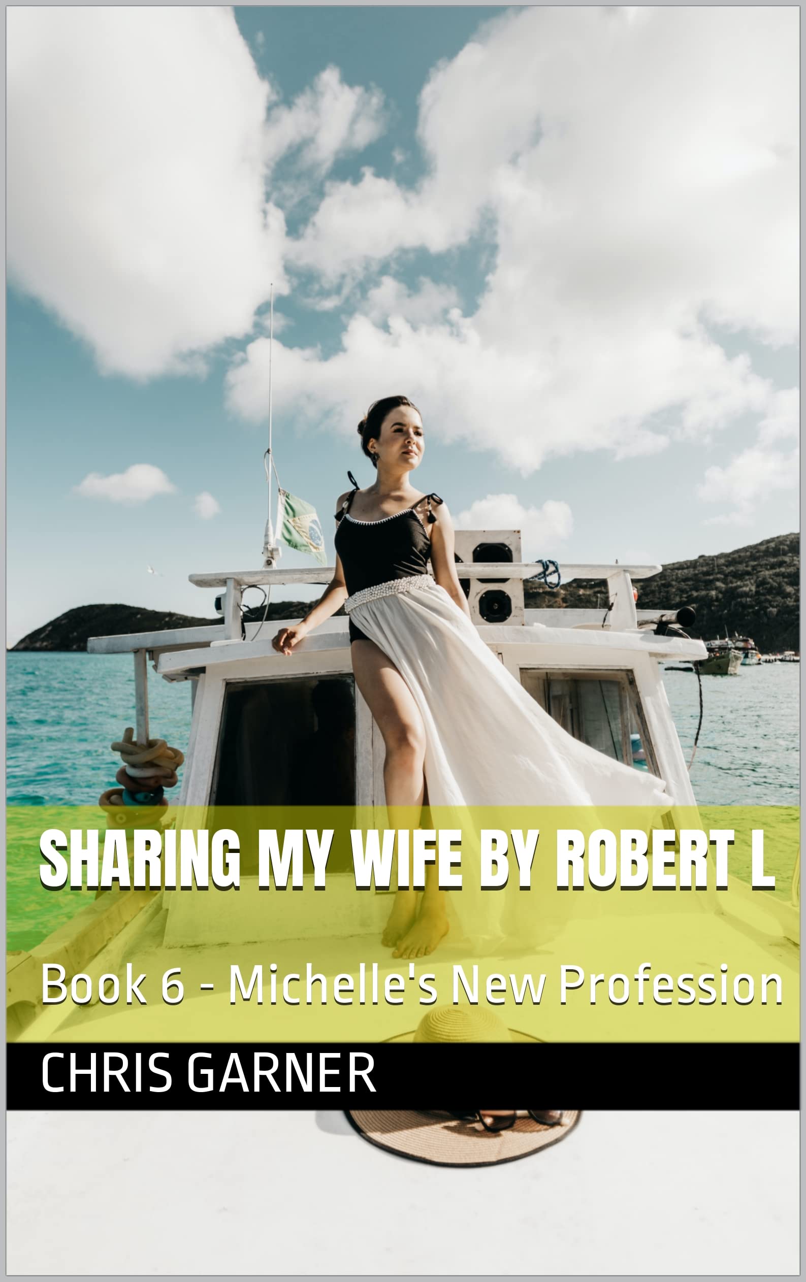 Sharing My Wife by Robert L: Book 6 - Michelle's New Profession