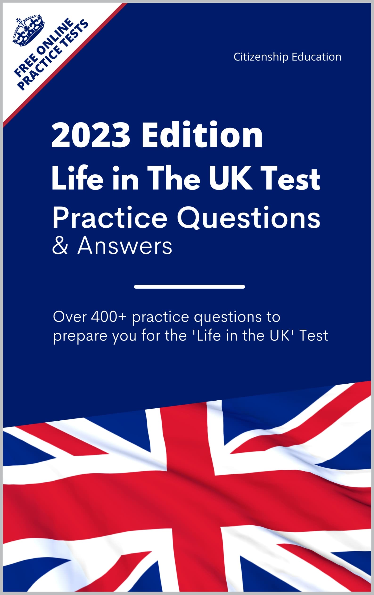 Life in the UK Test Practice Questions and Answers : 2023 Edition by ...
