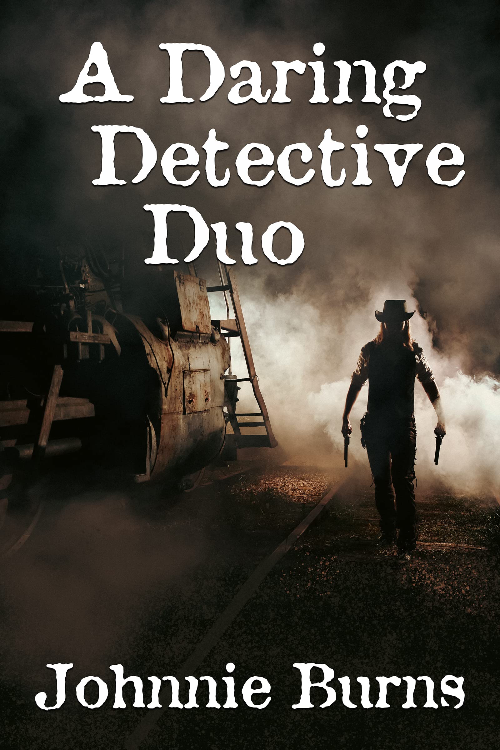 A Daring Detective Duo: A Historical Western Adventure Novel