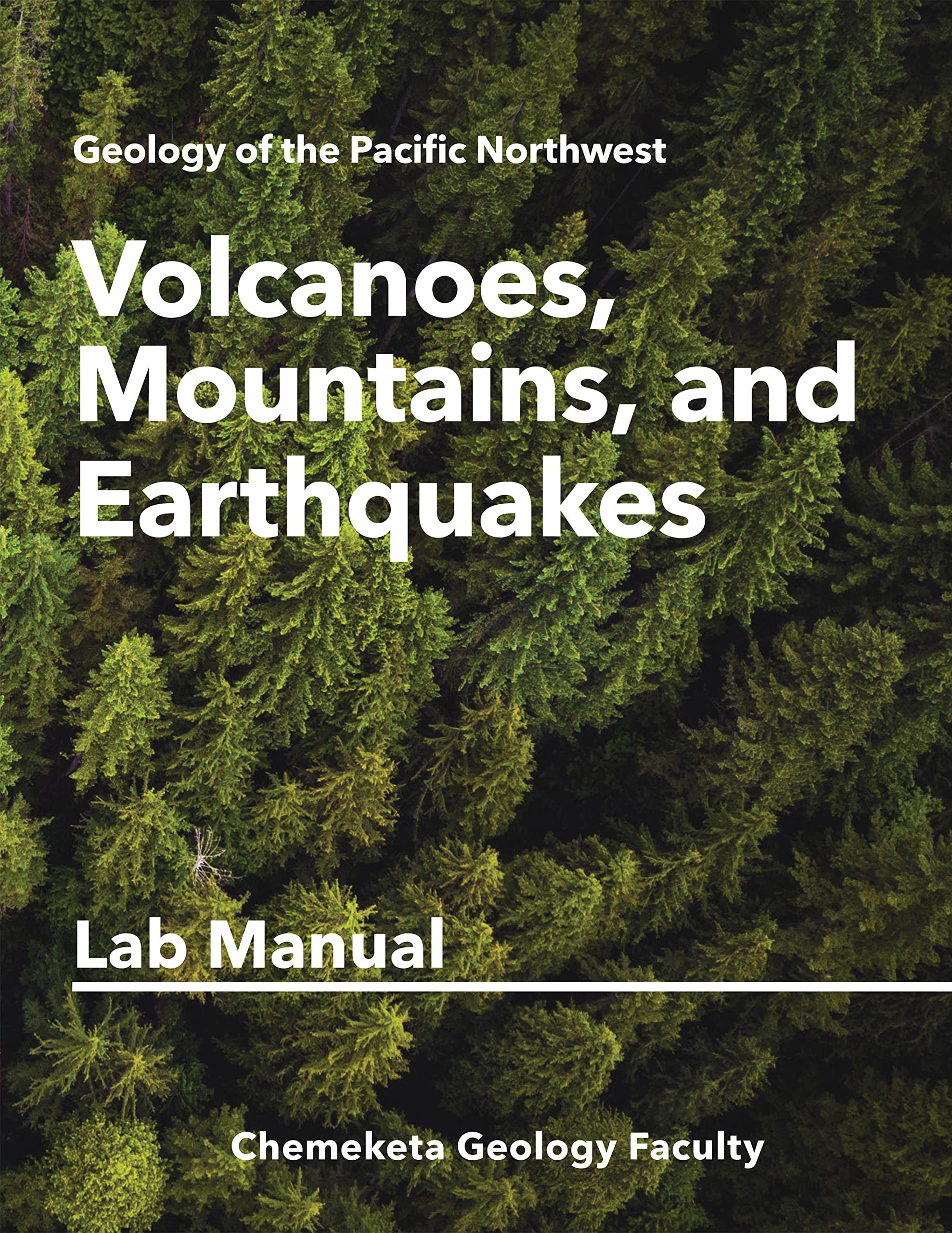 Volcanoes, Mountains, and Earthquakes Geology Lab Manual by Chemeketa
