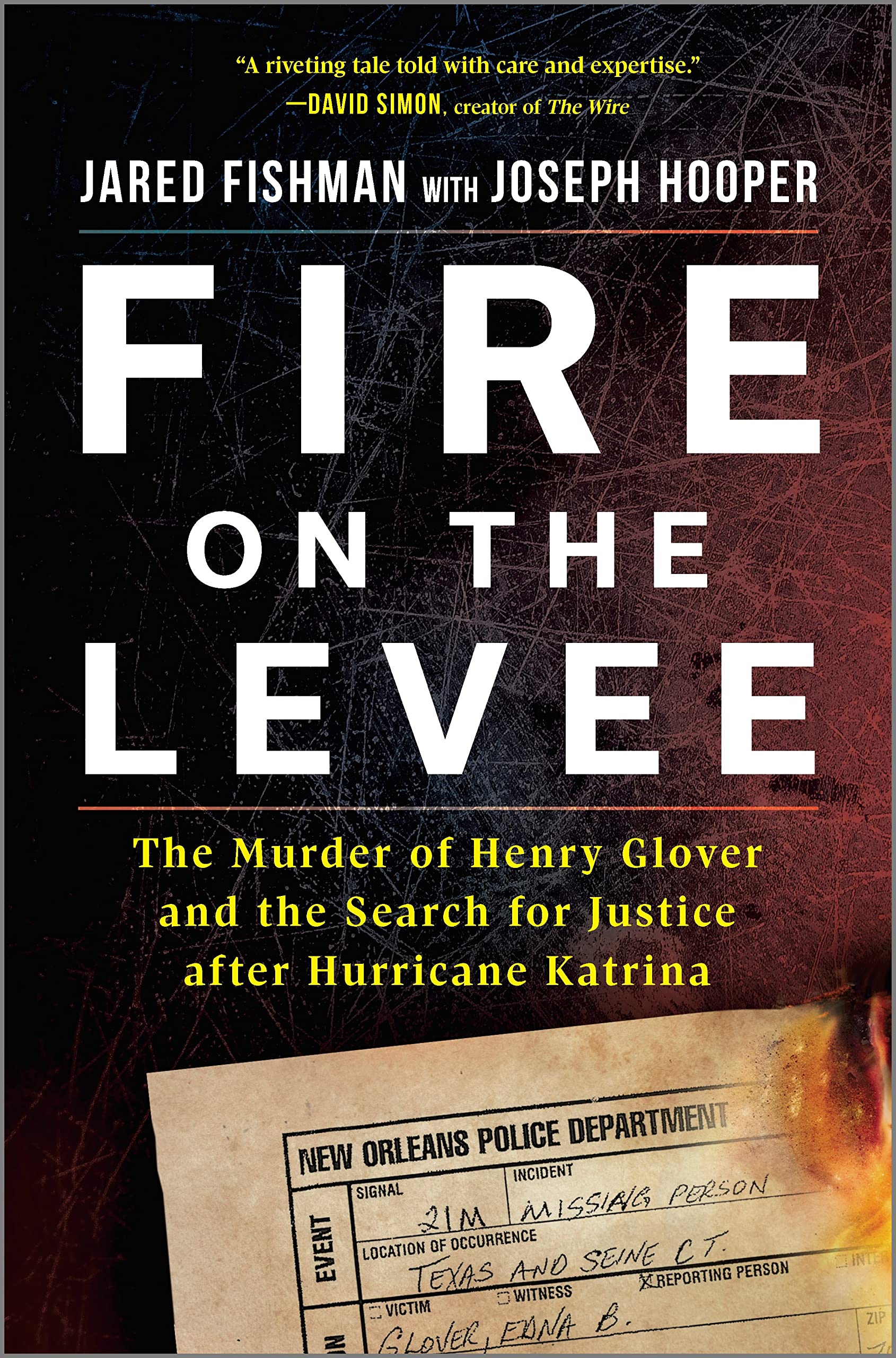 Fire on the Levee The Murder of Henry Glover and the Search for Justice after Hurricane Katrina