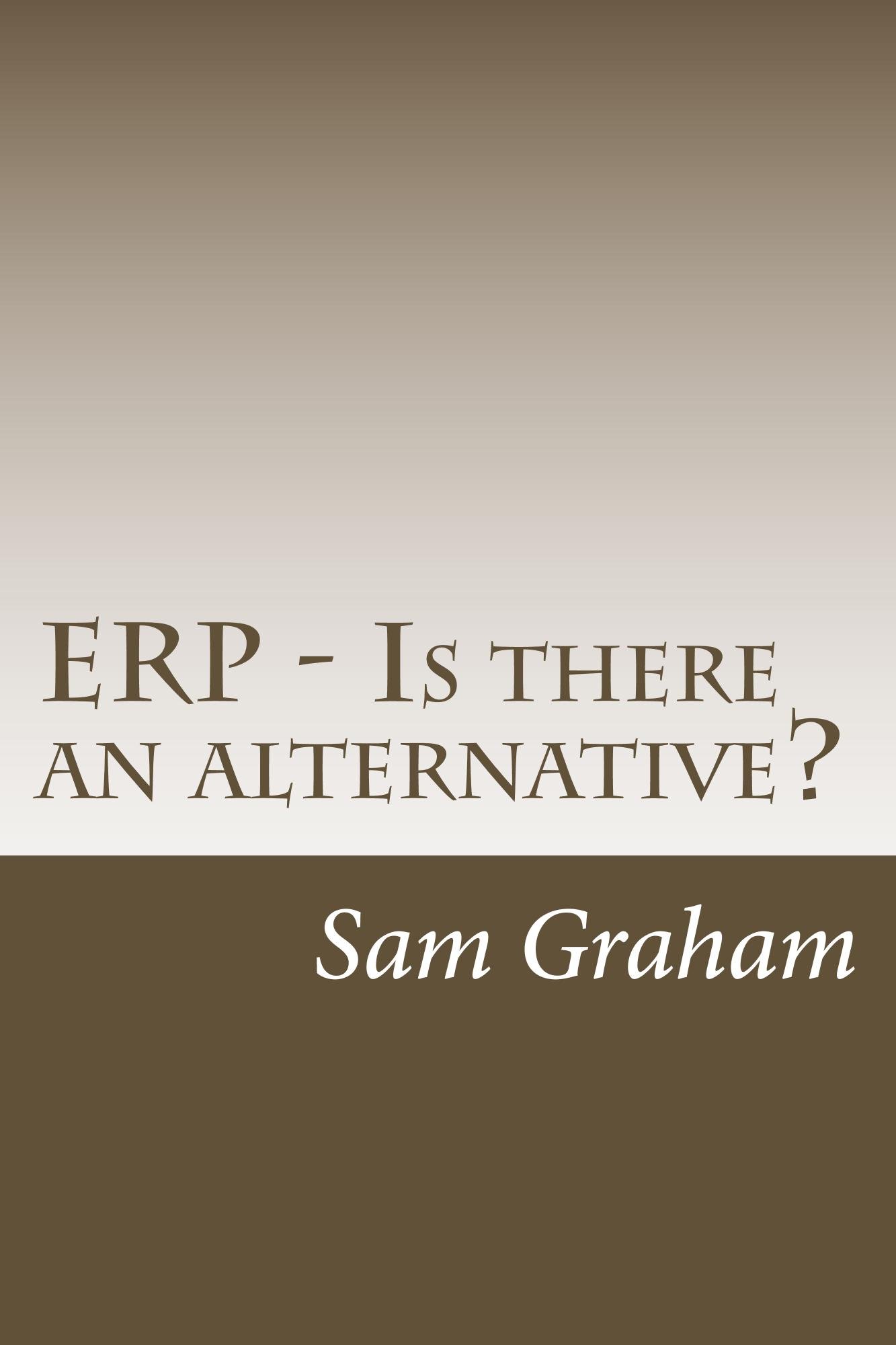 ERP - Is there an alternative? by Sam Graham | Goodreads