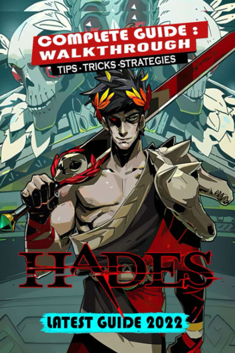 HADES Complete Guide Pro Tips,Tricks, Strategies and More by Liva J