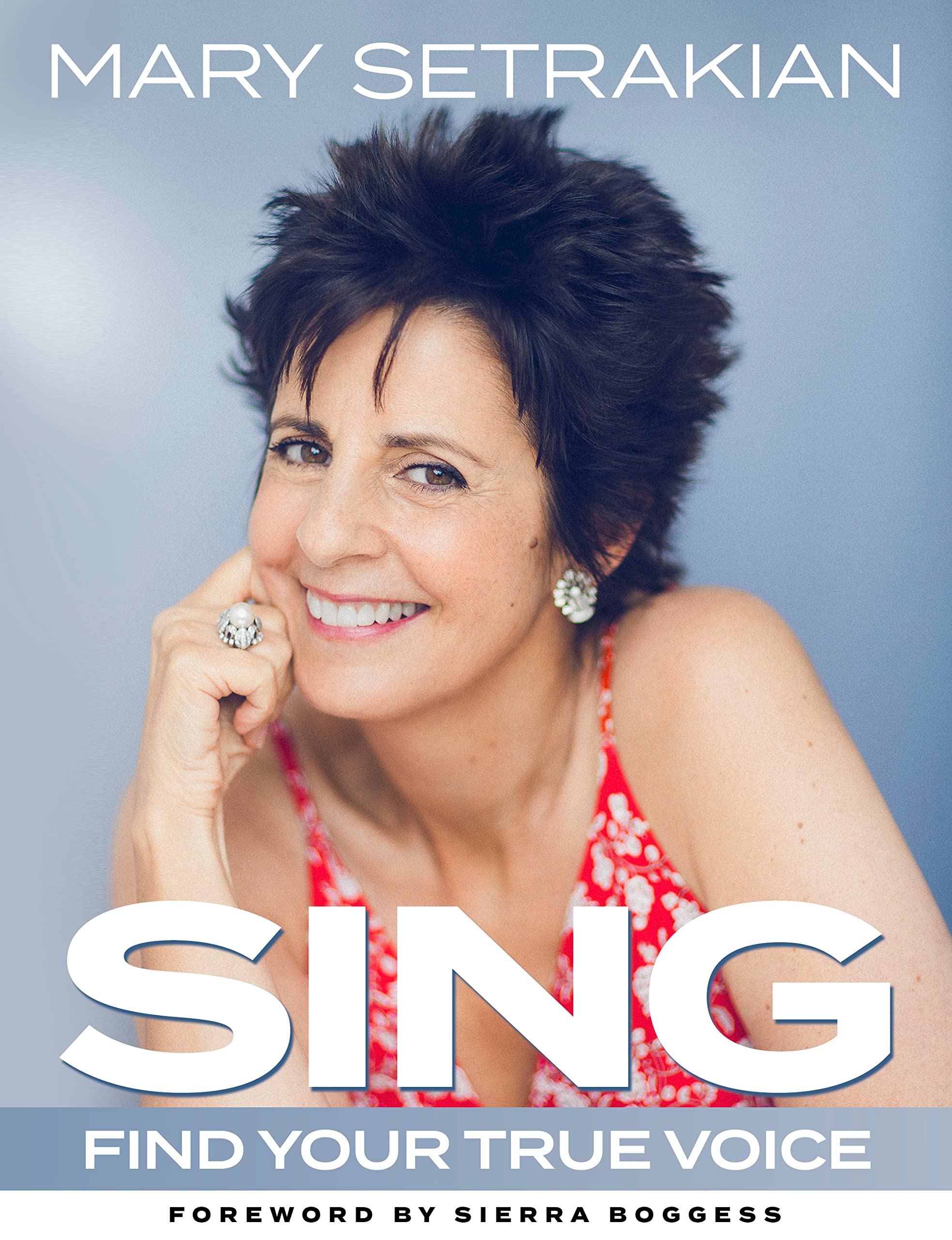 SING: Find Your True Voice by Mary Setrakian | Goodreads