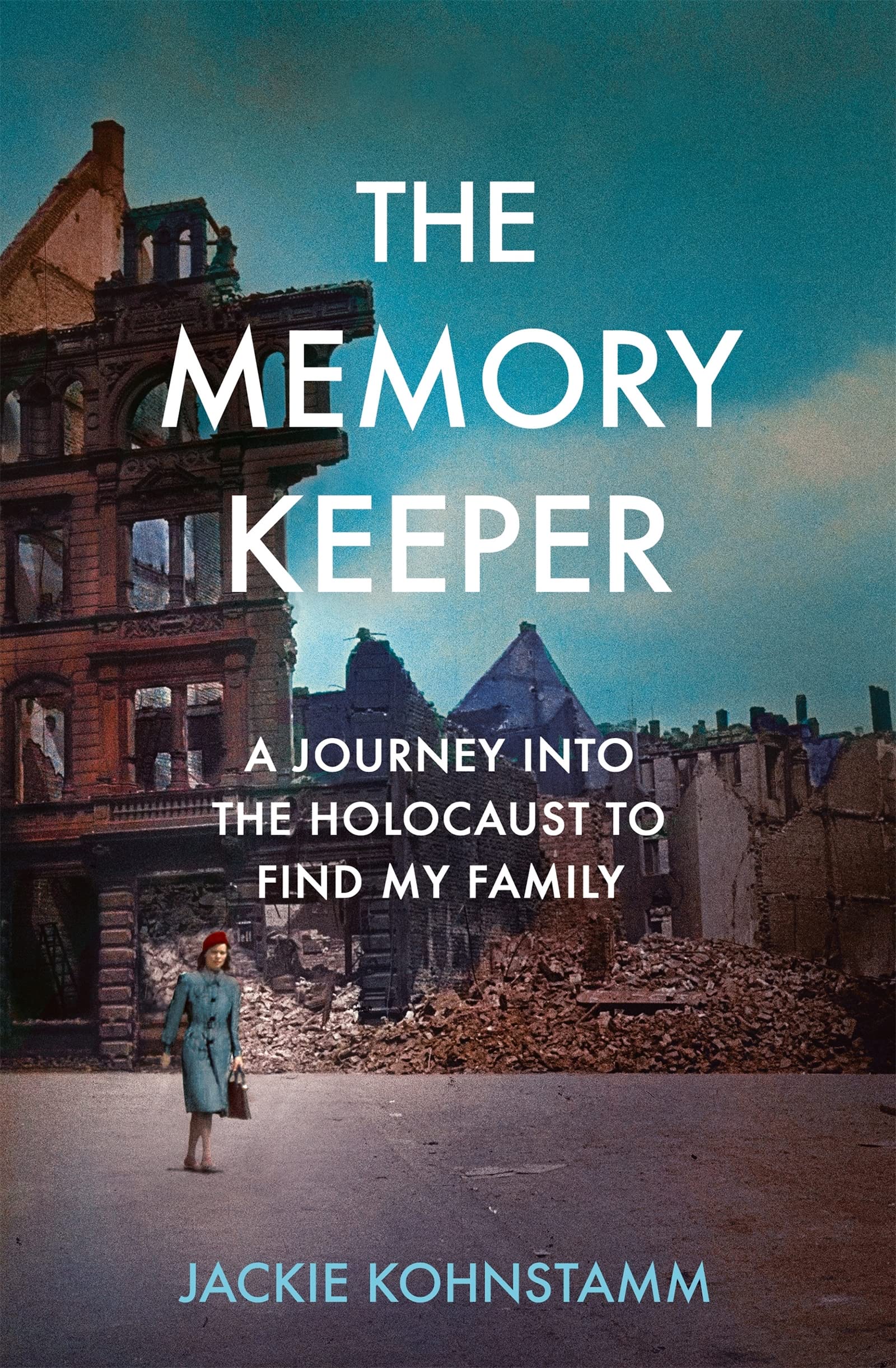 The Memory Keeper: A Journey Into the Holocaust to Find My Family