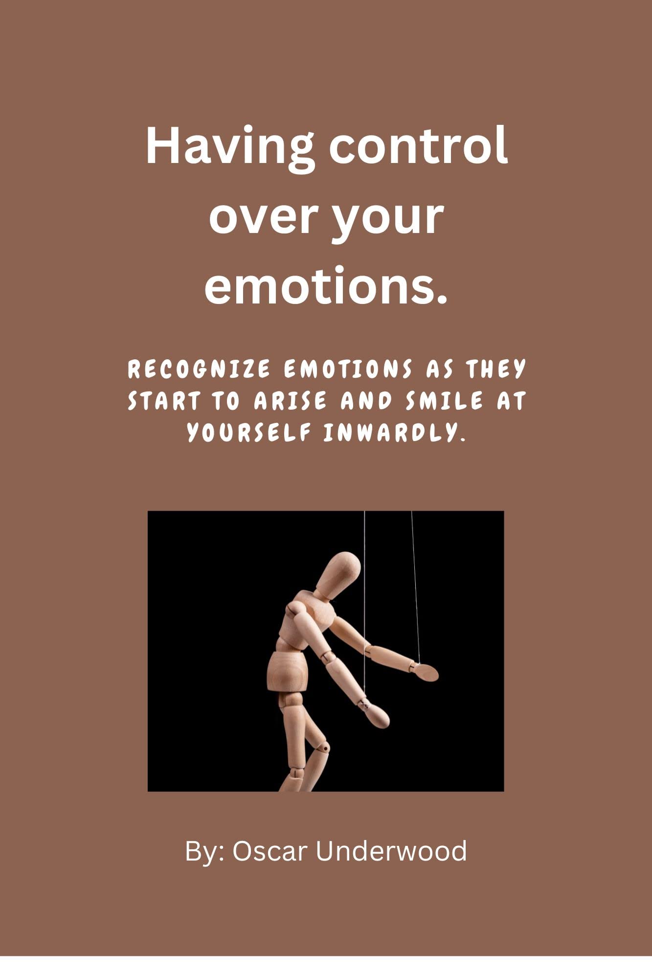 Having control over your emotions.: Recognize emotions as they start to ...