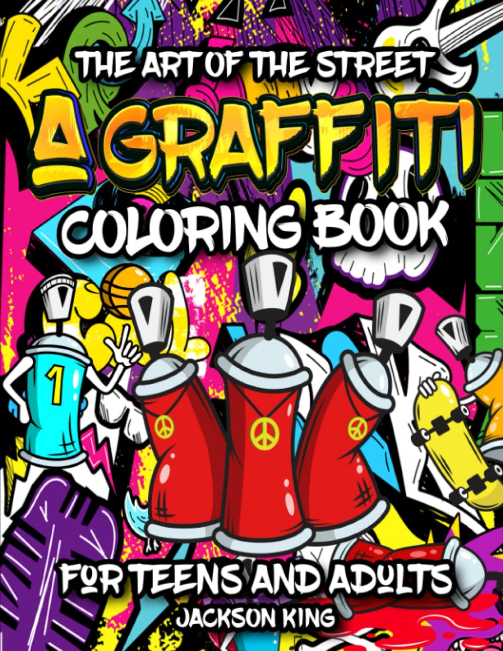 The Art of the Street: A Graffiti Coloring Book For Teens and Adults ...
