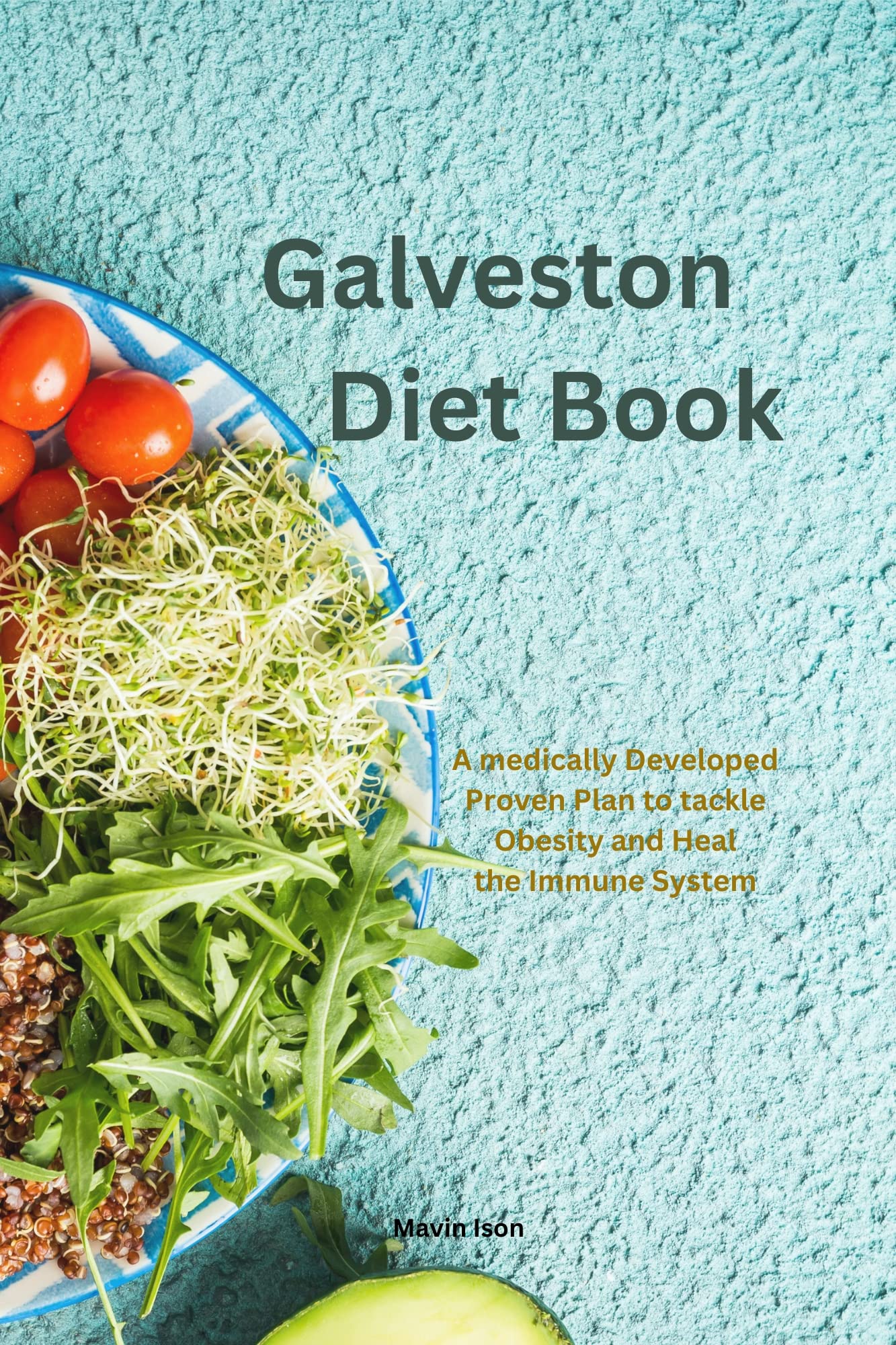 Galveston Diet Book A Medical Developed Proven Plan To Tackle Obesity