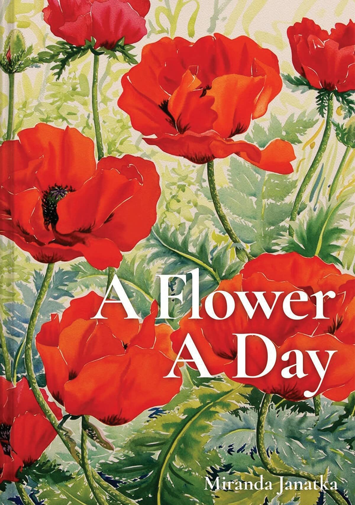 A Flower A Day by Miranda Janatka Goodreads
