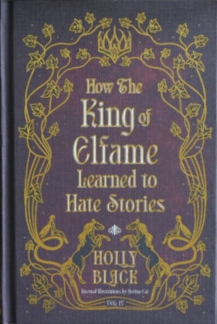 How the King of Elfhame Learned to Hate Stories (The Folk of the Air, #3.5)