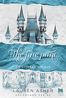The Fine Print. Un accordo per due (Dreamland Billionaires, #1)