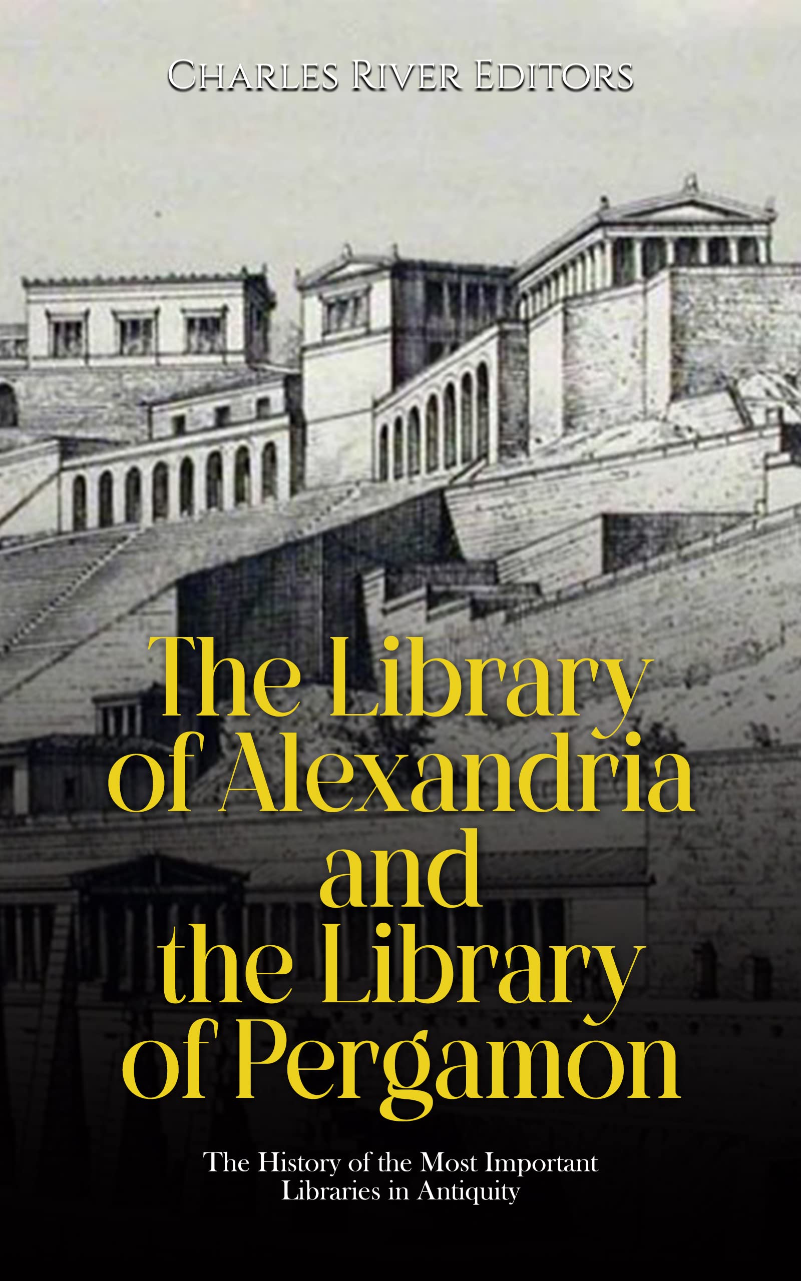 The Library of Alexandria and the Library of Pergamon The History of