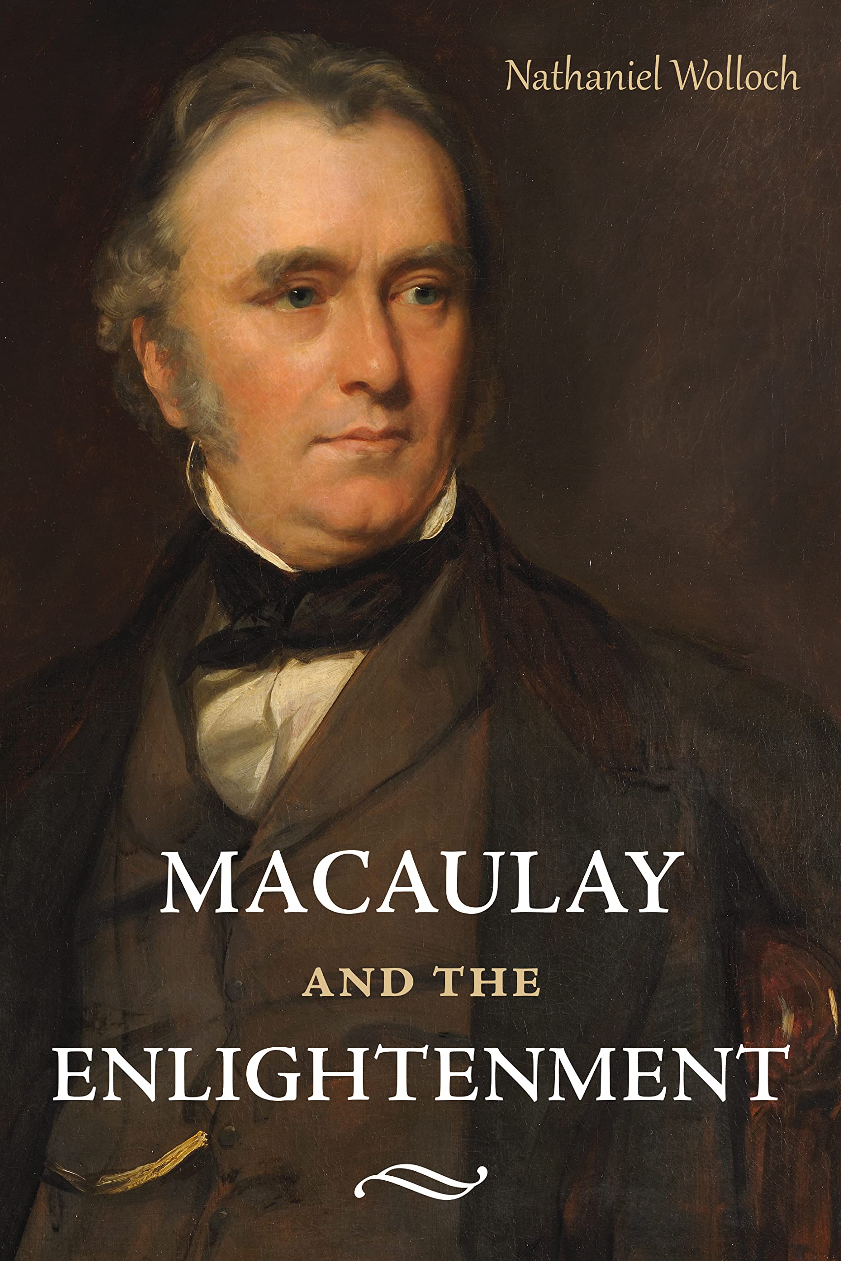 Macaulay and the Enlightenment by Nathaniel Wolloch Goodreads