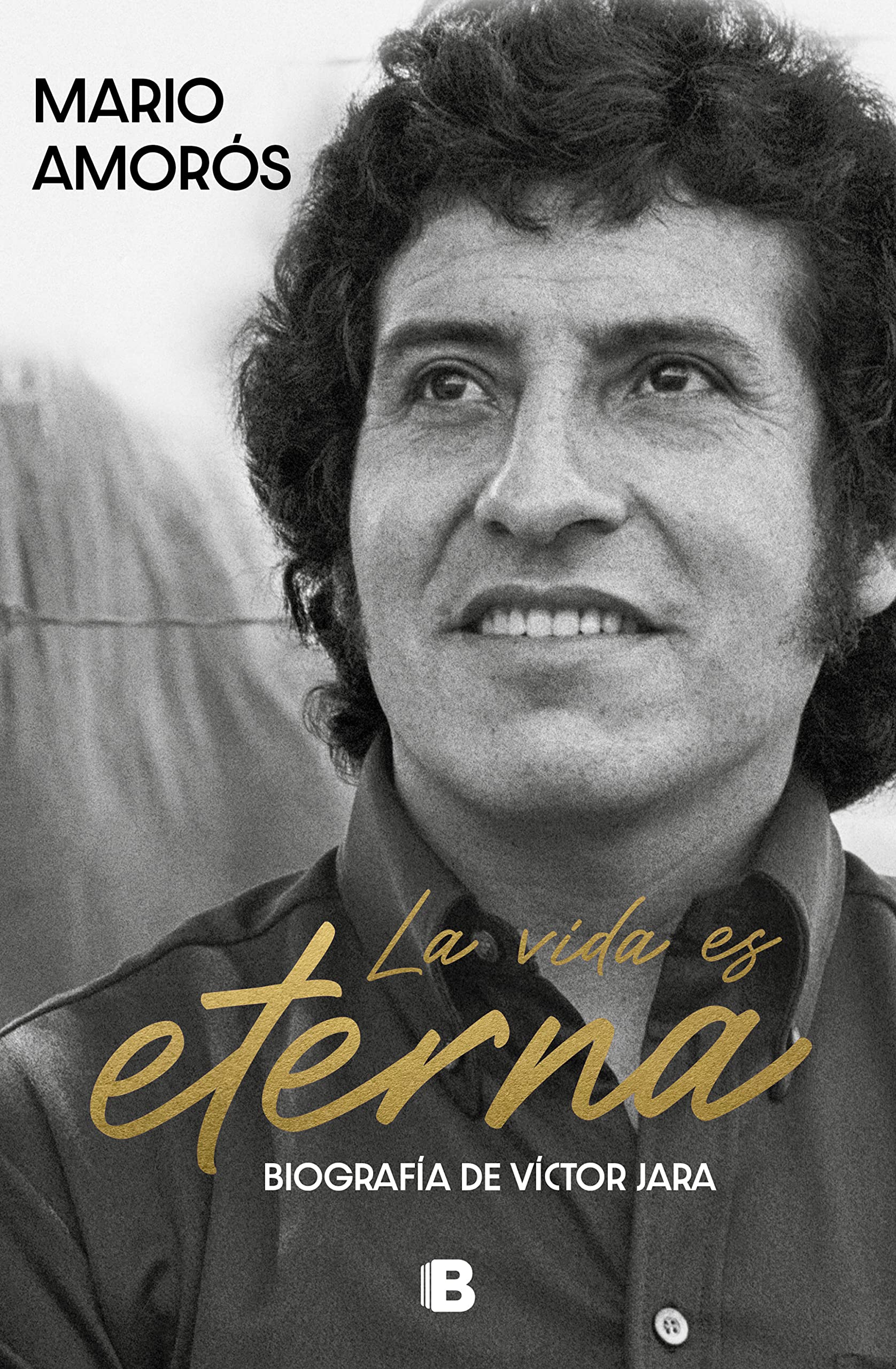 La vida es eterna: La biografía de Víctor Jara