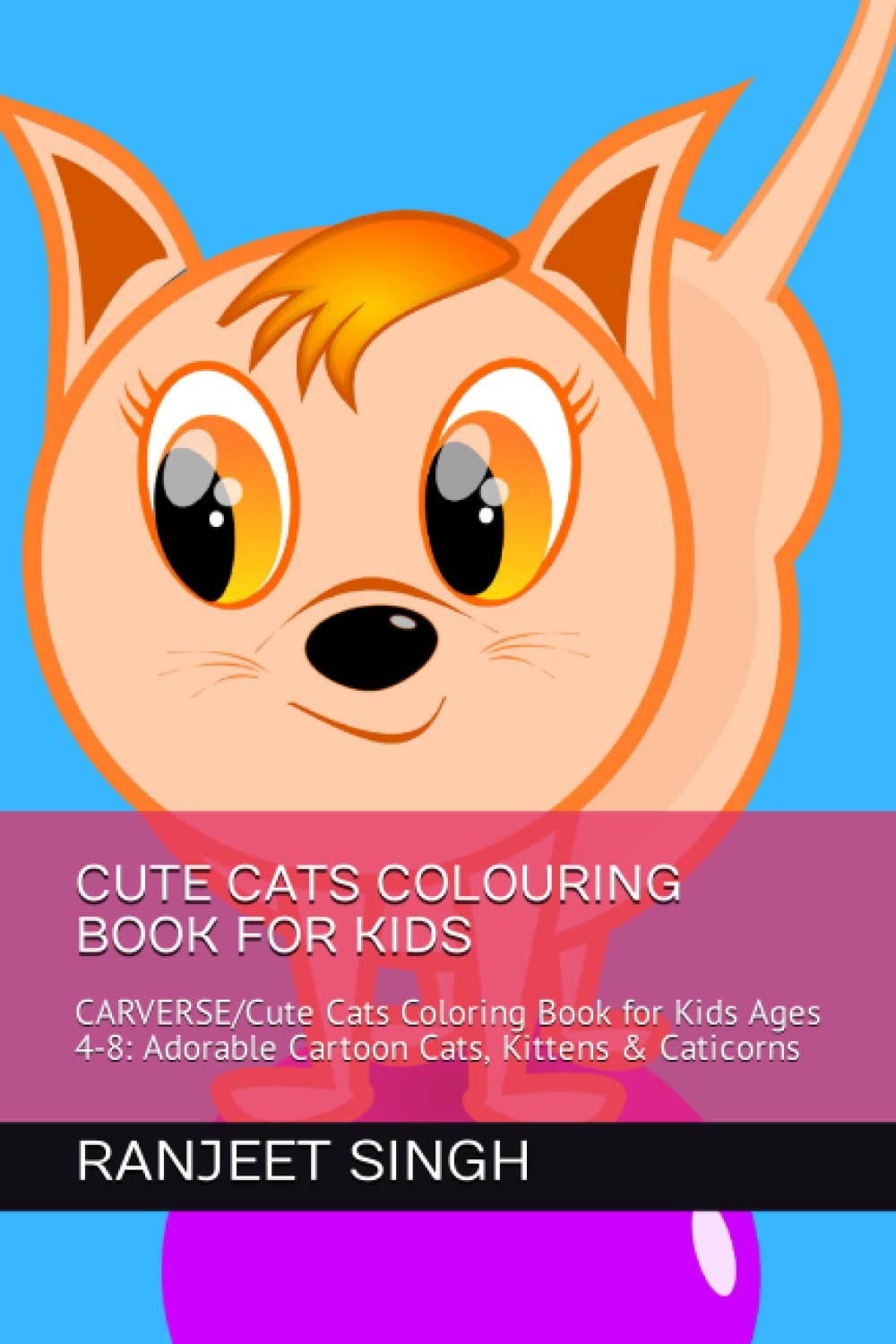 CUTE CATS COLOURING BOOK FOR KIDS CARVERSE/Cute Cats Coloring Book for