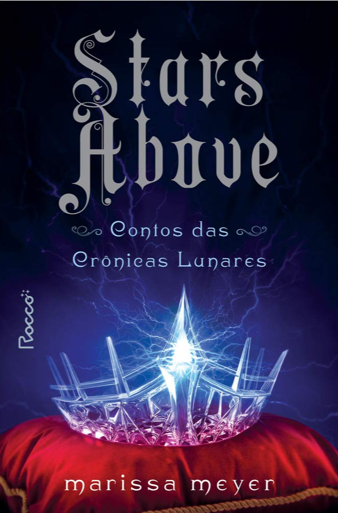 Stars Above: Contos das Crônicas Lunares (Crônicas Lunares, #4.5)