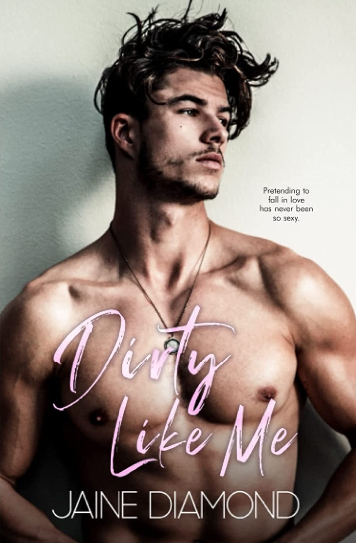 Dirty Like Me (Dirty, #1)