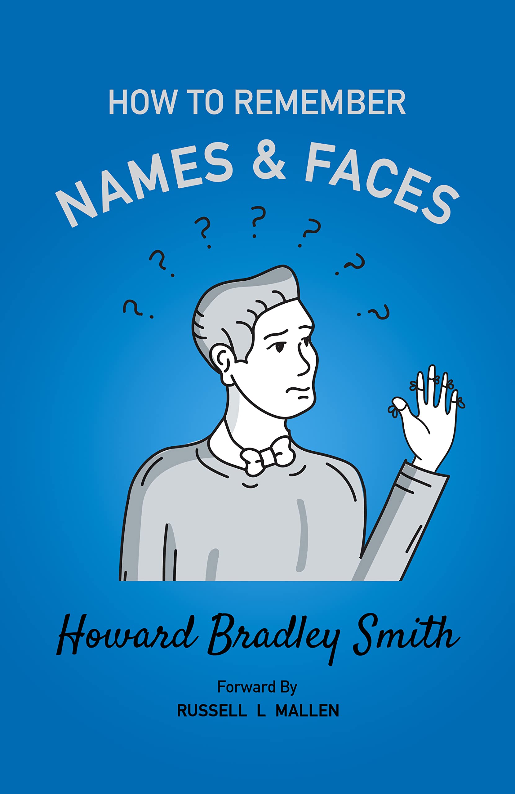 How to Remember Names and Faces The Original Modern Mnemonic Memory