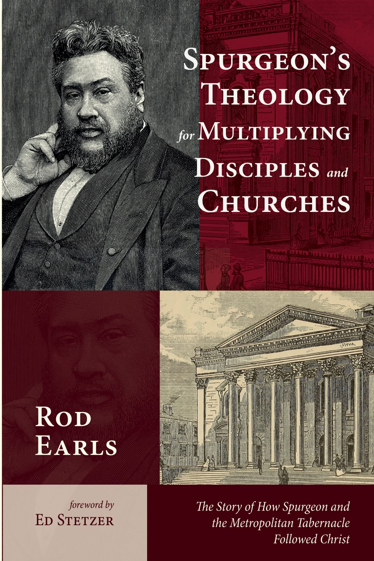 Spurgeon’s Theology for Multiplying Disciples and Churches: The Story of How Spurgeon and the Metropolitan Tabernacle Followed Christ