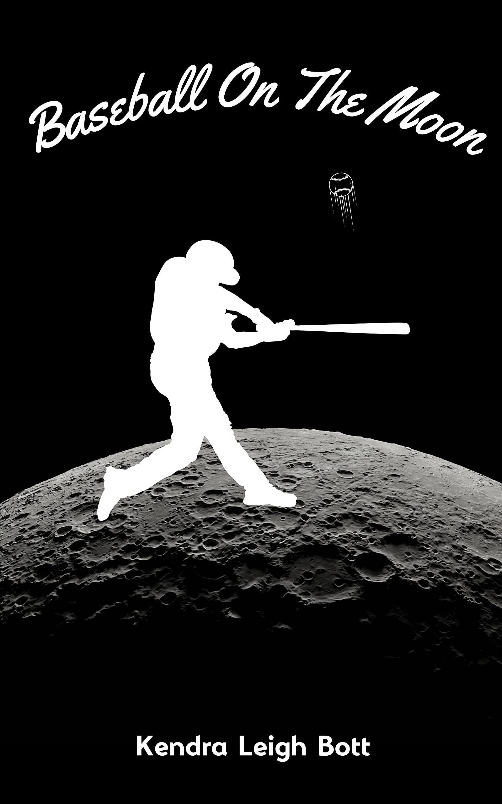 Baseball on the Moon by Kendra Bott Goodreads