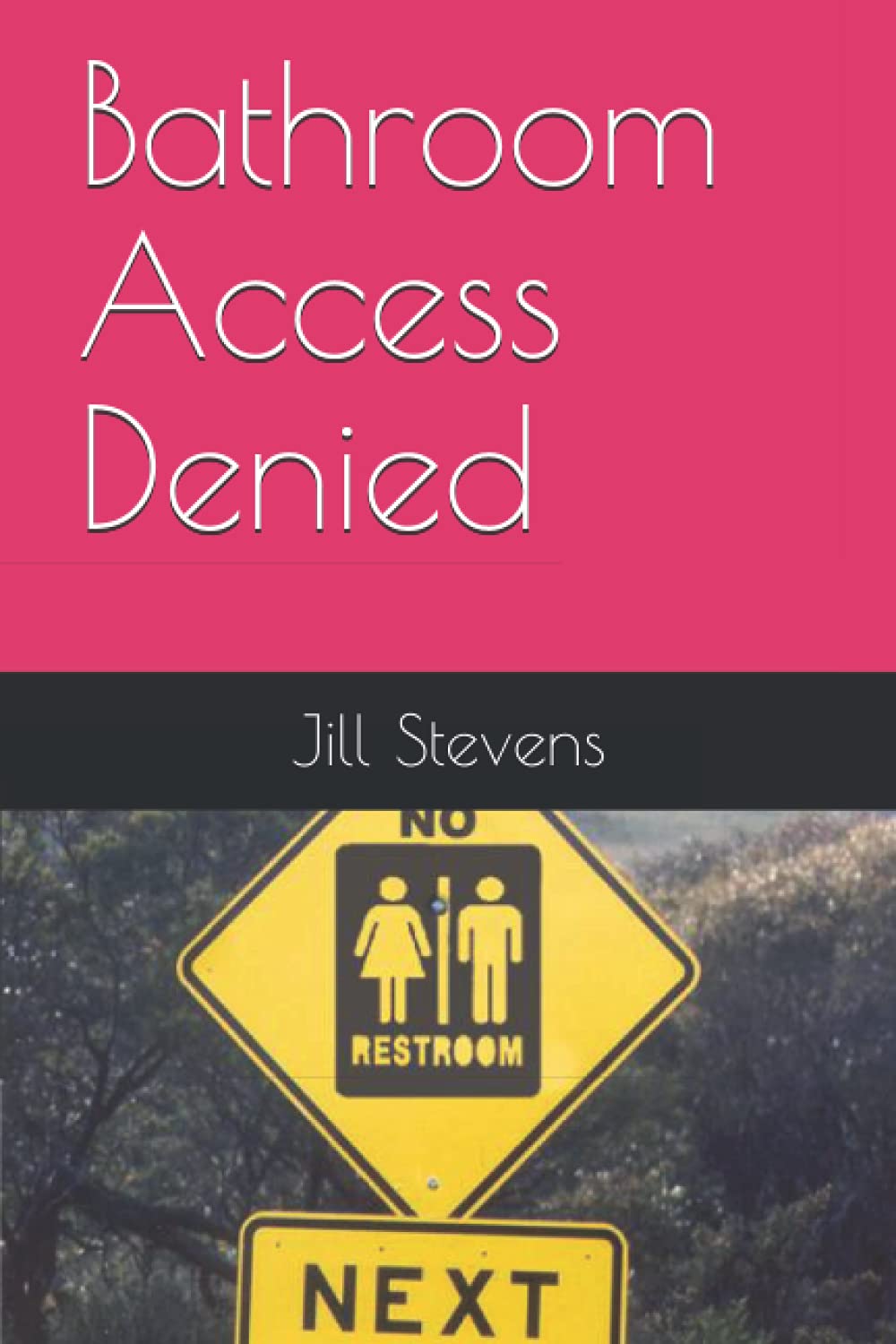 Bathroom Access Denied by Jill. Stevens Goodreads