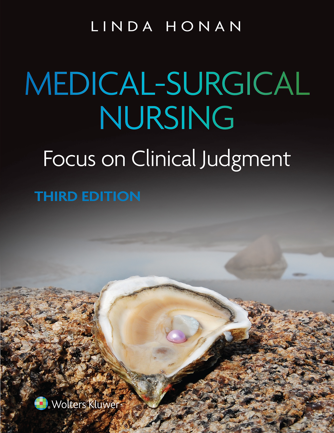 MedicalSurgical Nursing Focus on Clinical Judgment by LINDA F. HONAN