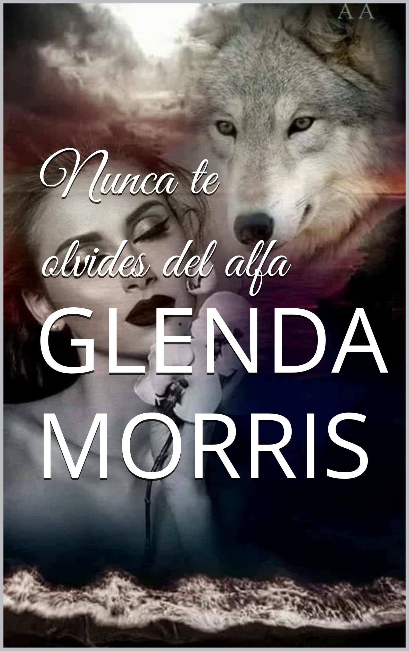 Nunca te olvides del alfa (Wolf Heart. nº 2)