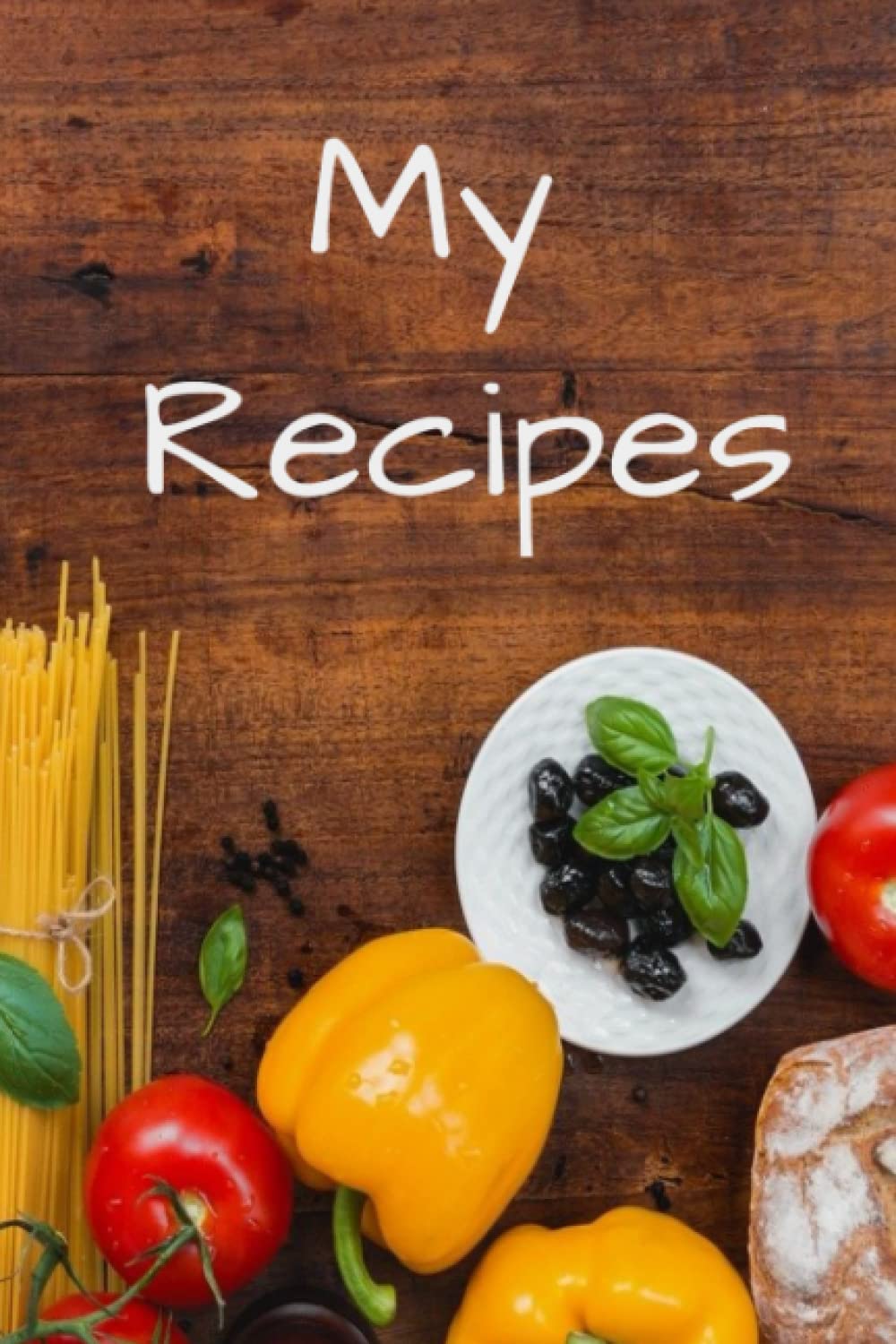 My Recipes: Cooking, Baking, Special Occasions by Kimmers Books | Goodreads