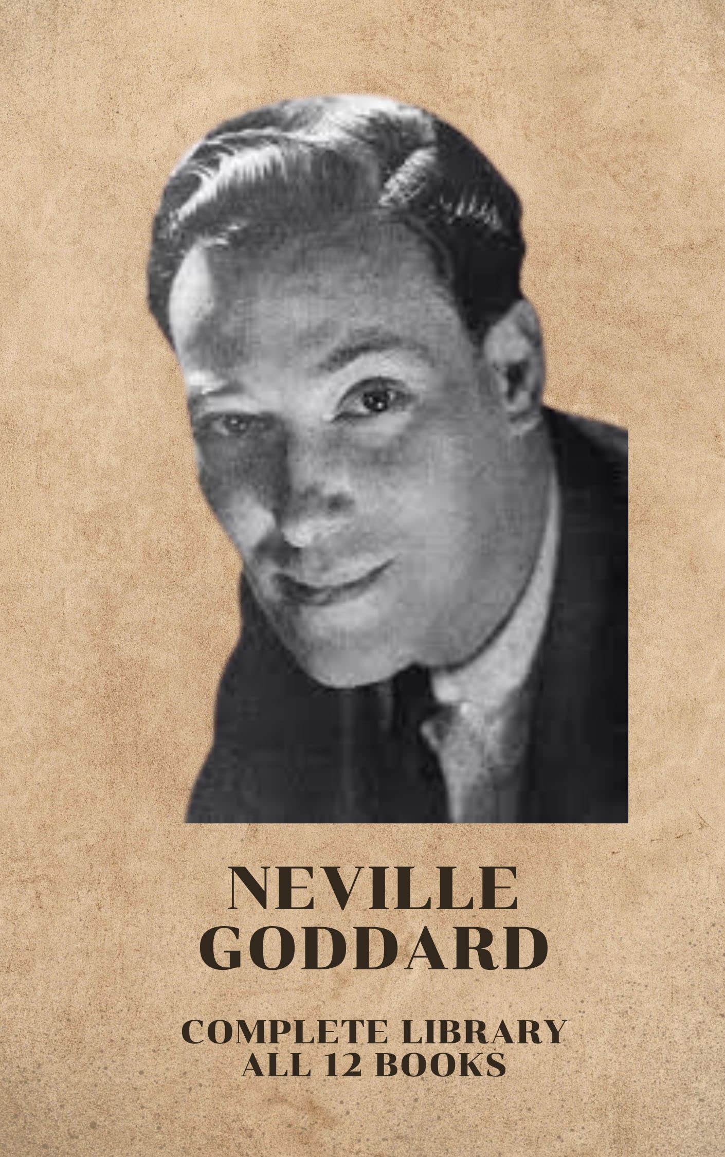 Neville Goddard's Complete Library of Books by Neville Goddard | Goodreads