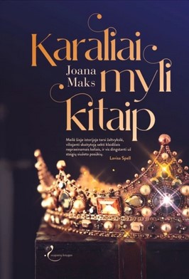 Karaliai myli kitaip