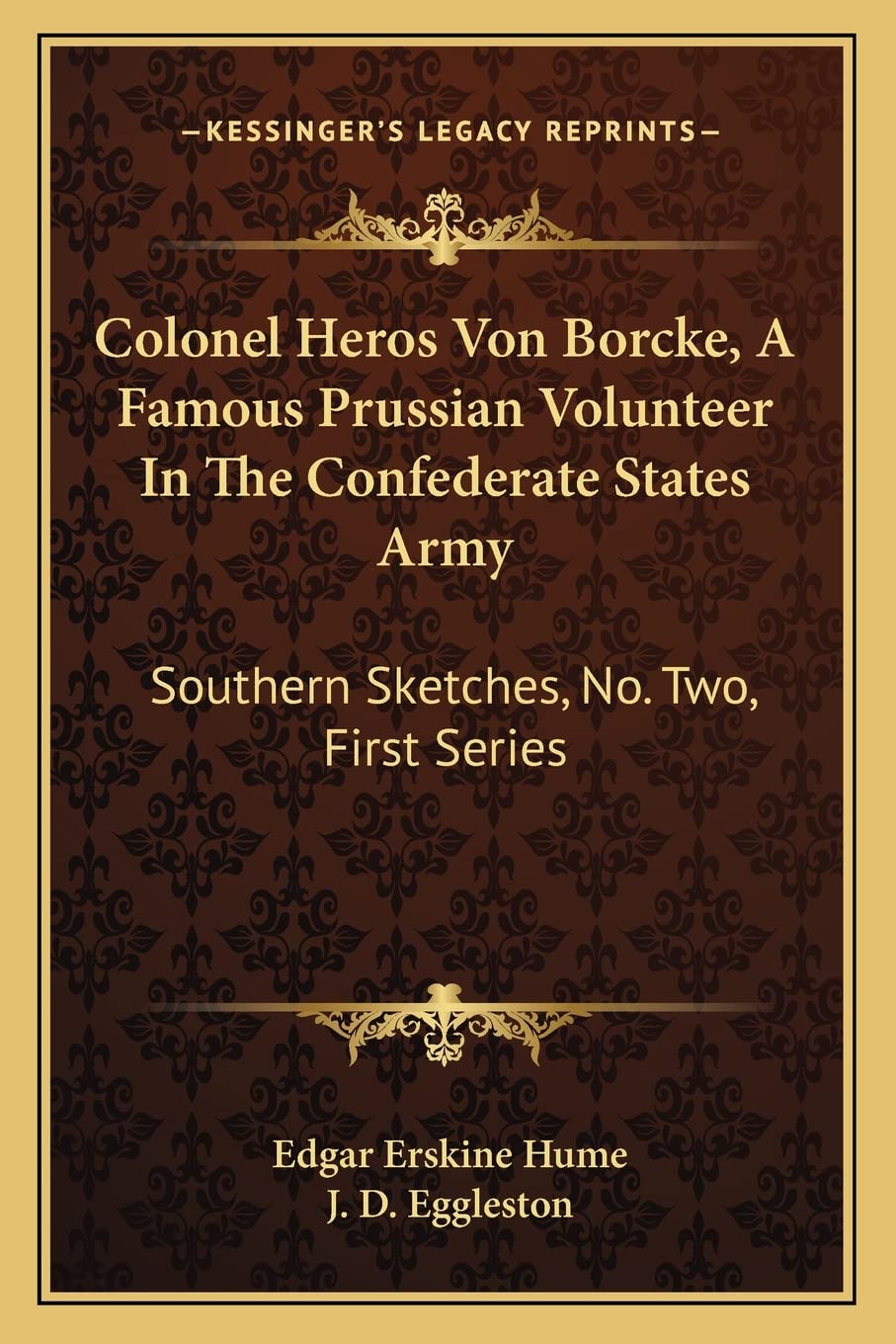 Colonel Heros Von Borcke, A Famous Prussian Volunteer In The