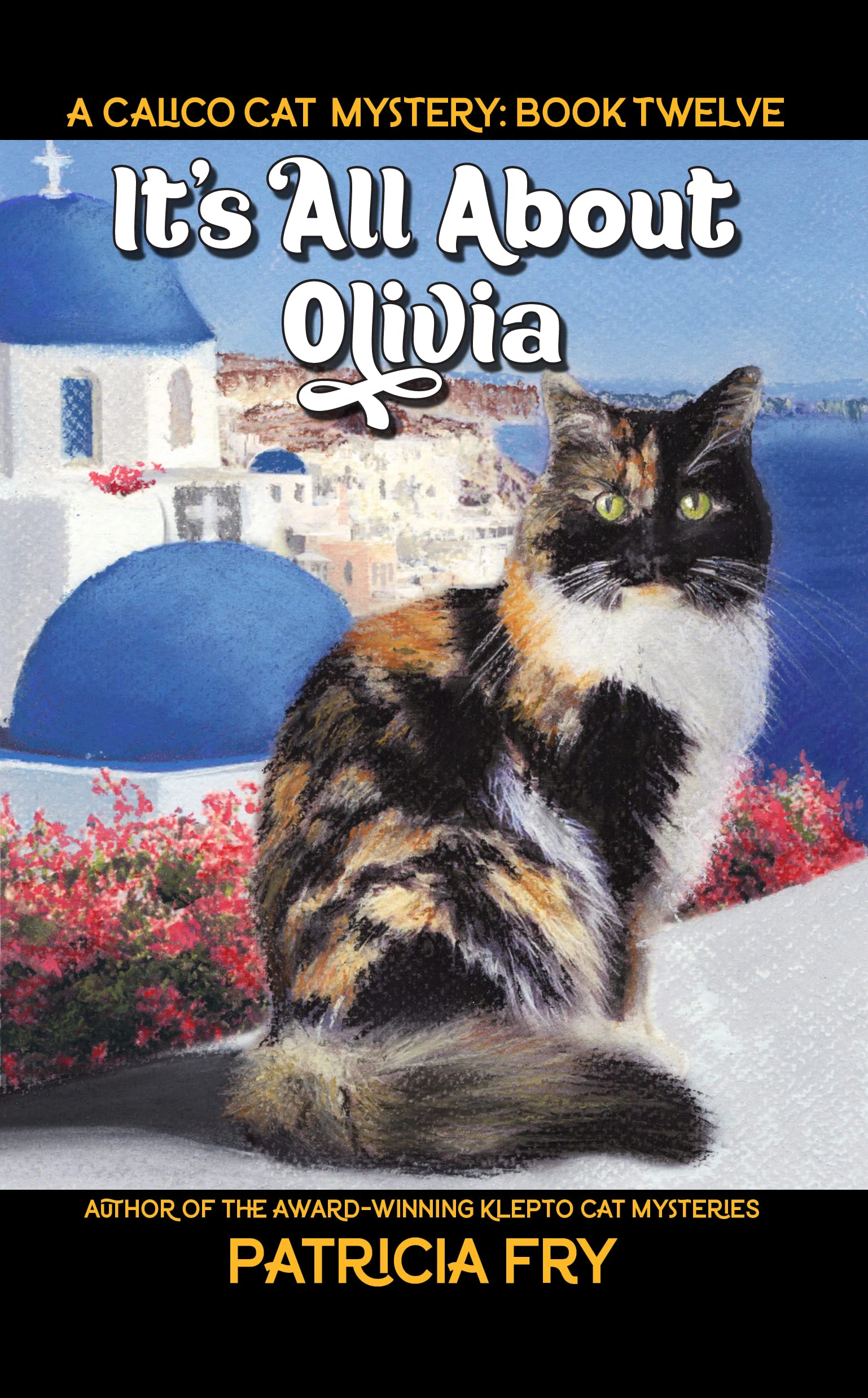 It’s All About Olivia: A Calico Cat Mystery