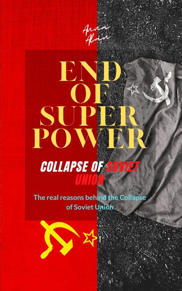 End of Superpower Collapse of Soviet Union The real reasons behind