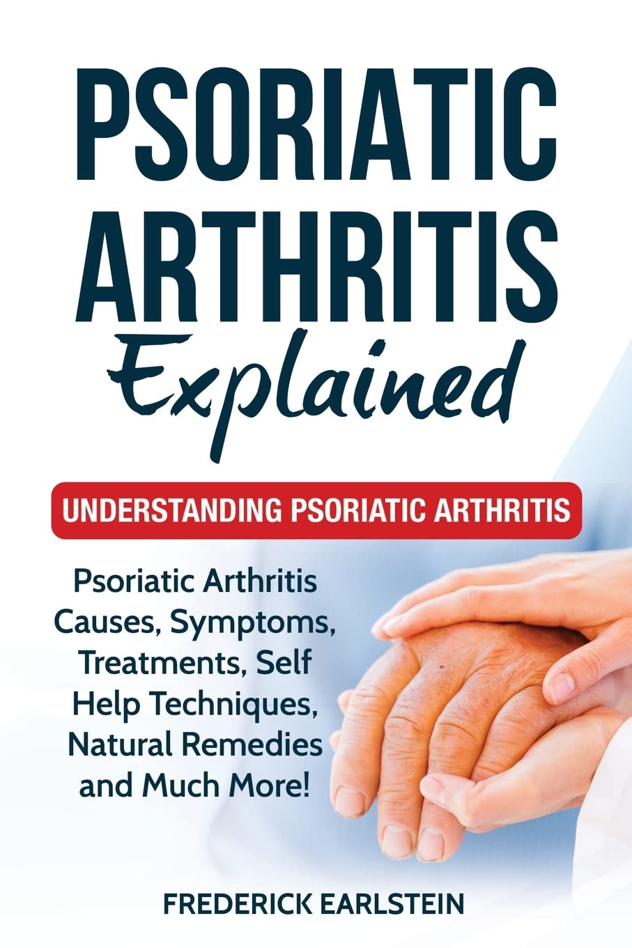 Psoriatic Arthritis Explained Understanding Psoriatic Arthritis by